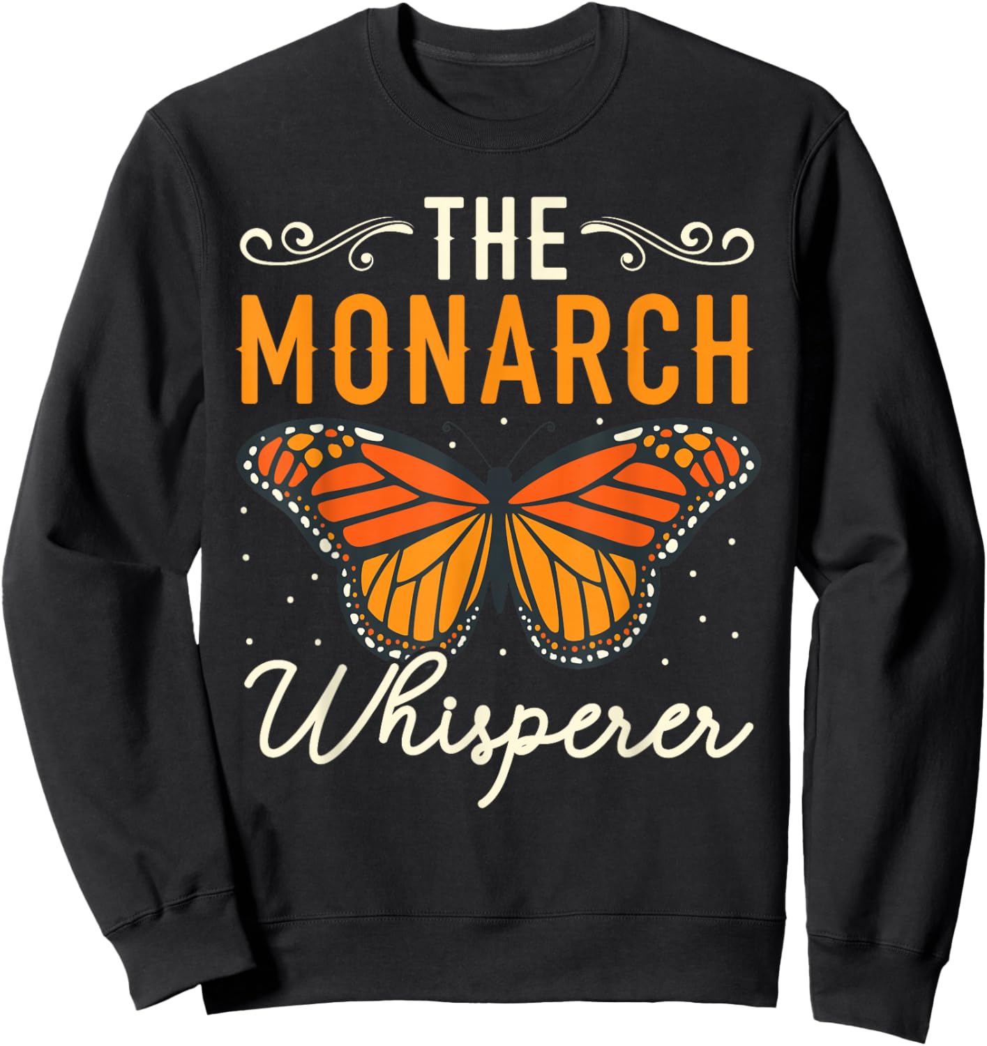 The Monarch Whisperer Butterfly Insect Entomology Bug Hunter Sweatshirt - Sweatshirt | Black