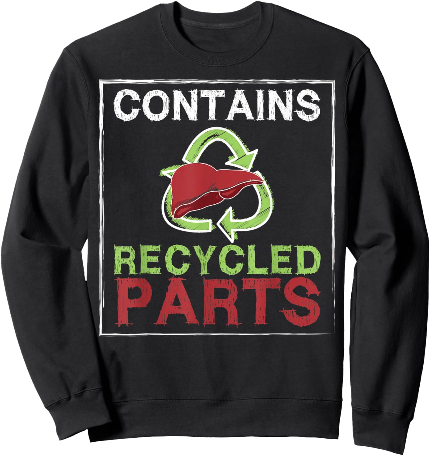 Contains Recycled Parts Liver Transplant Survivor designs Sweatshirt - Sweatshirt | Black