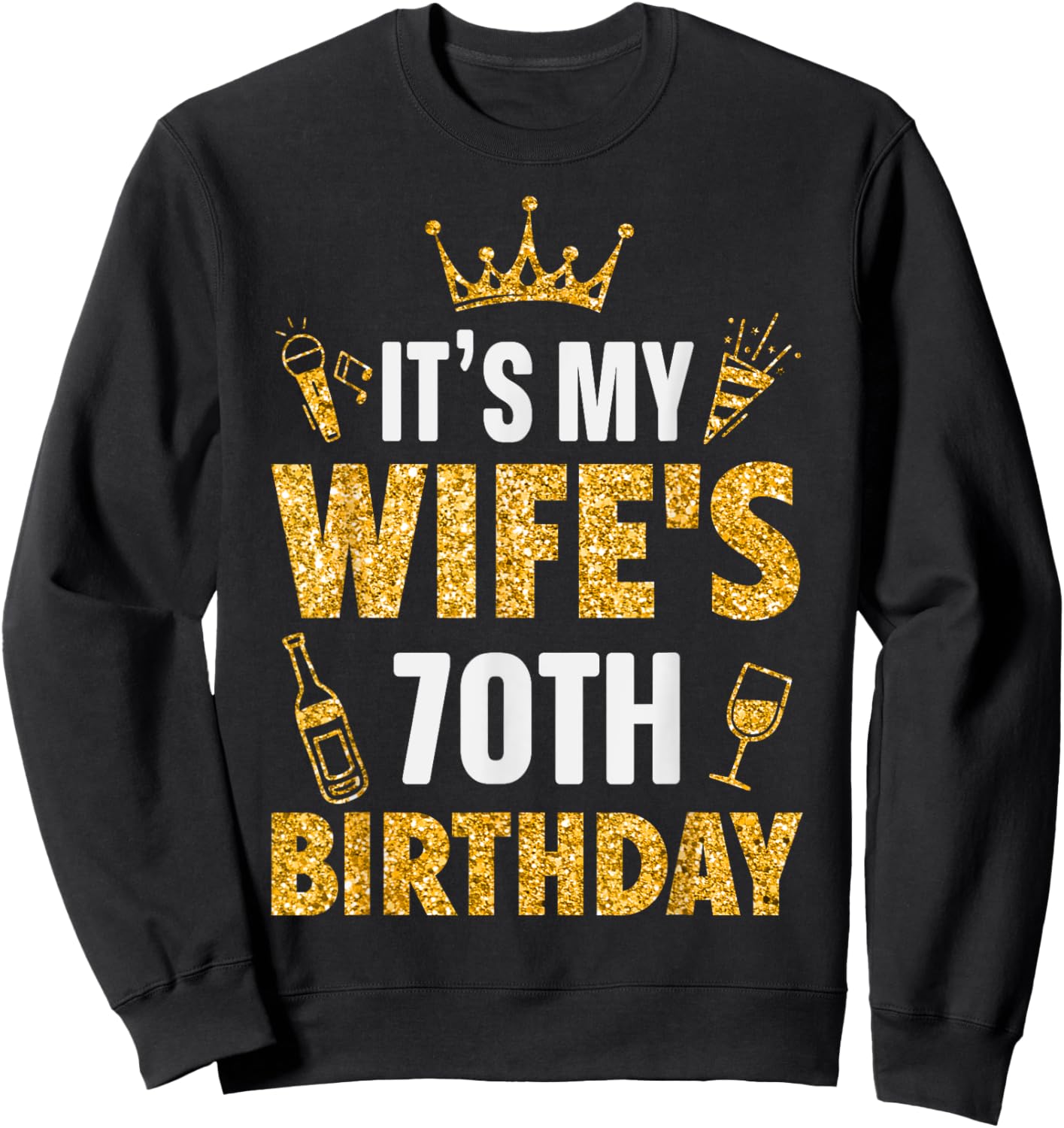 Wife It's My Wife's 70th Birthday 1955 70 Years Old Sweatshirt - Sweatshirt | Black