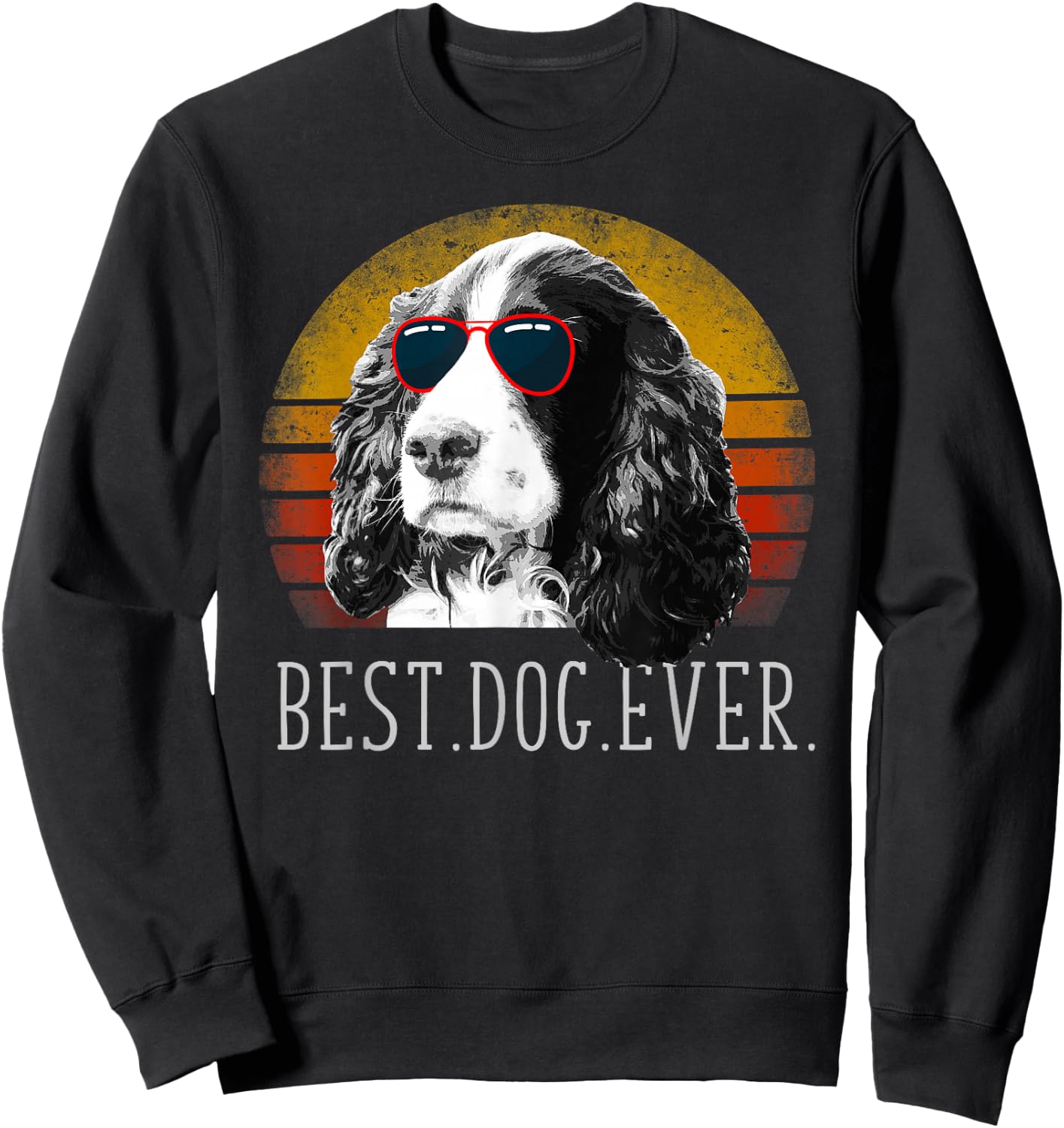 English Springer Spaniel Shirt Retro Best Dog Lover Ever Sweatshirt - Sweatshirt | Black
