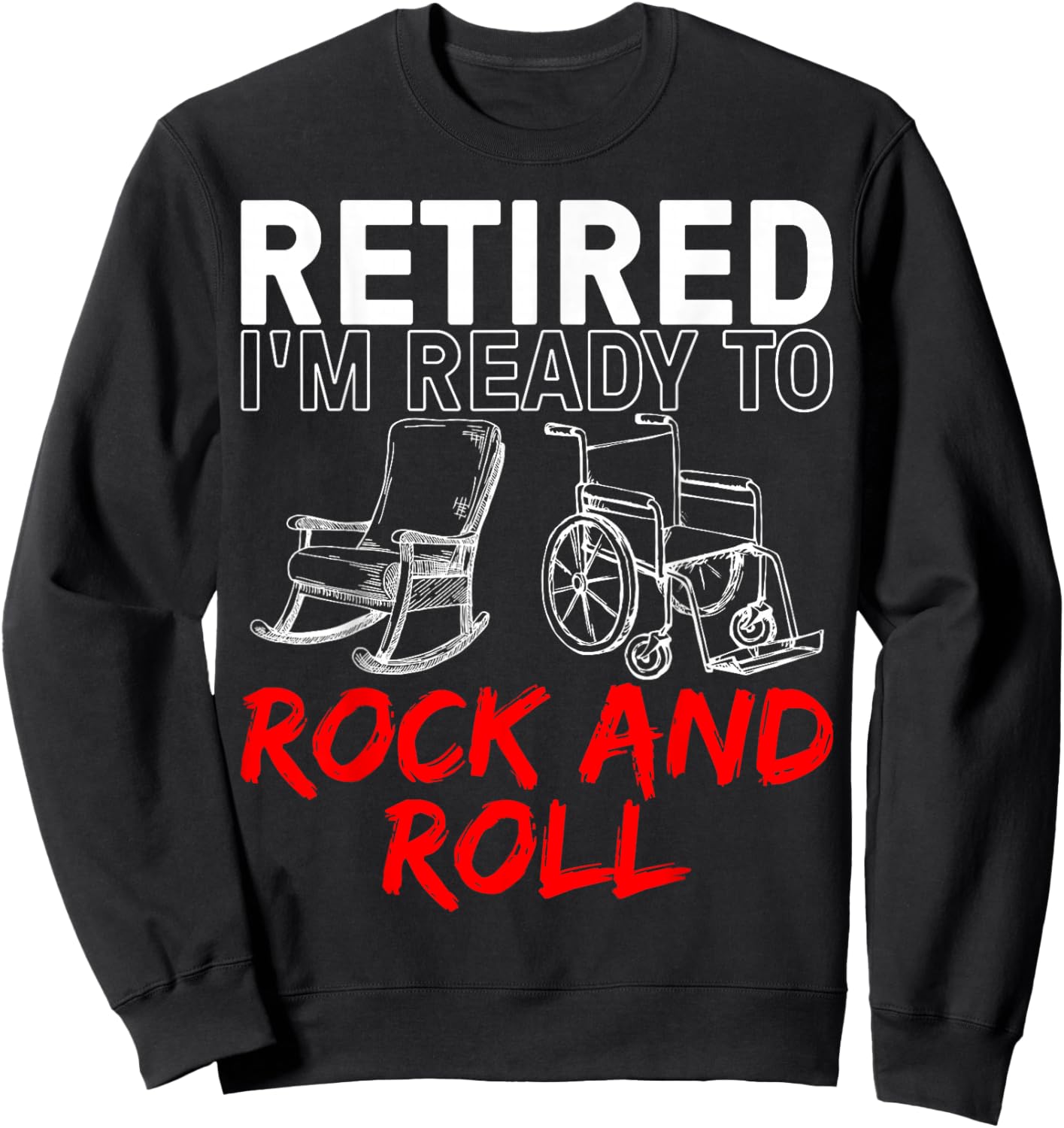 Funny Retirement Design For Retired Men Women Retirement Sweatshirt - Sweatshirt | Black