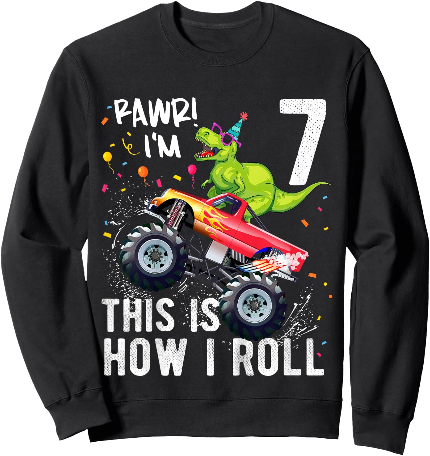 T Rex Dinosaur Monster Truck 7th Birthday Boys and Girls Sweatshirt - Sweatshirt | Black