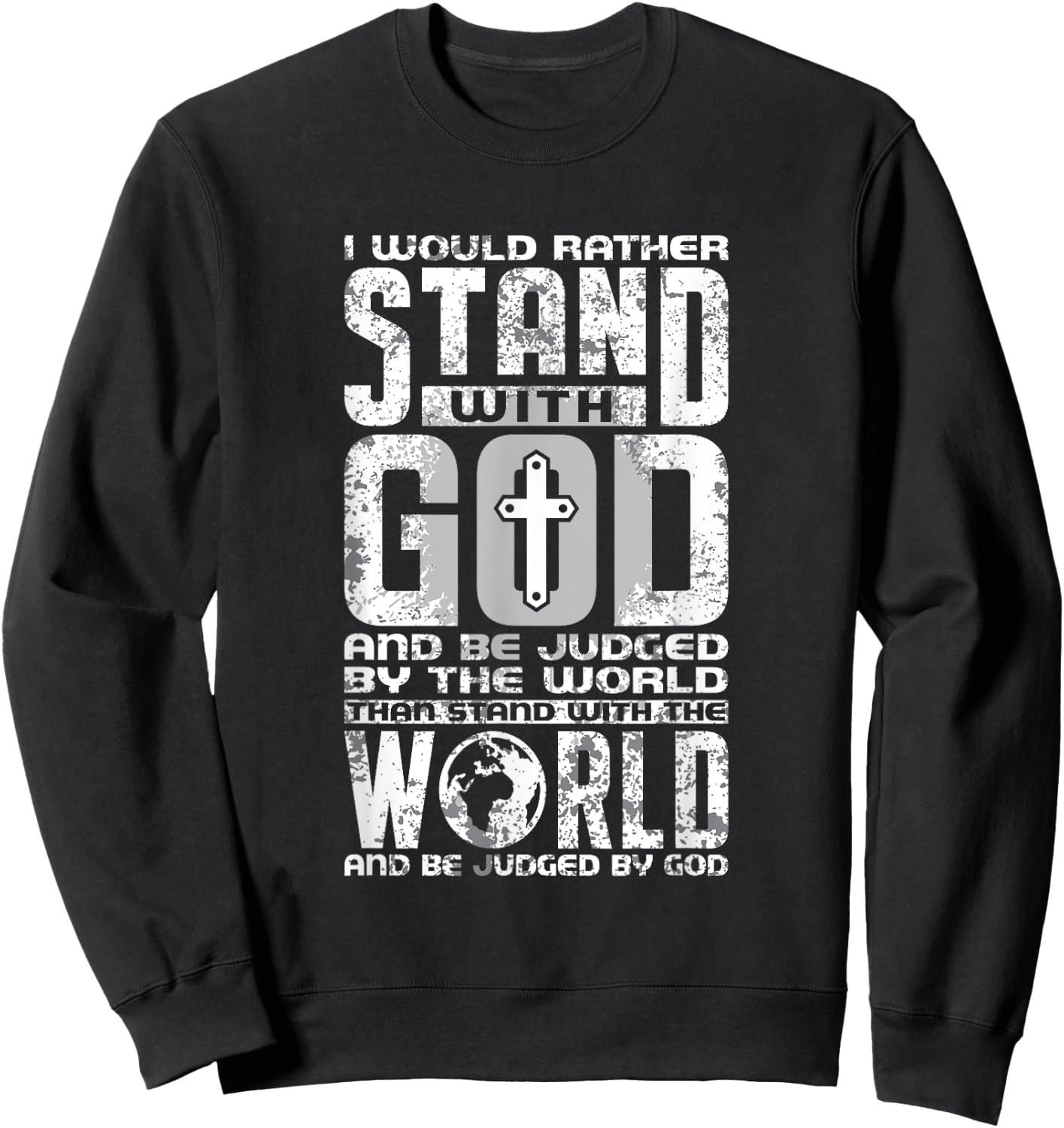 I Would Rather Stand With God And be Judged By The World Sweatshirt - Sweatshirt | Black
