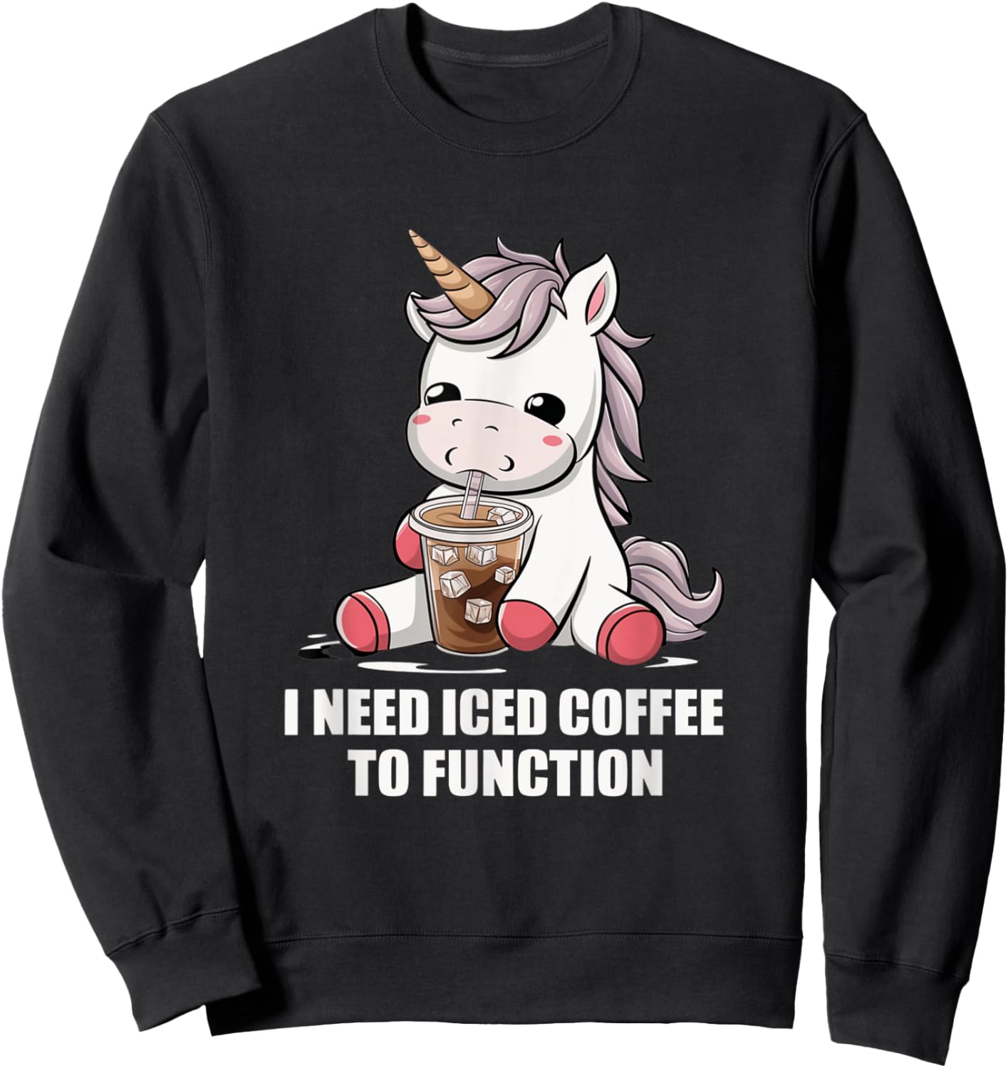I Need Iced Coffee to Function Cute Unicorn Coffee Lover Sweatshirt - Sweatshirt | Black