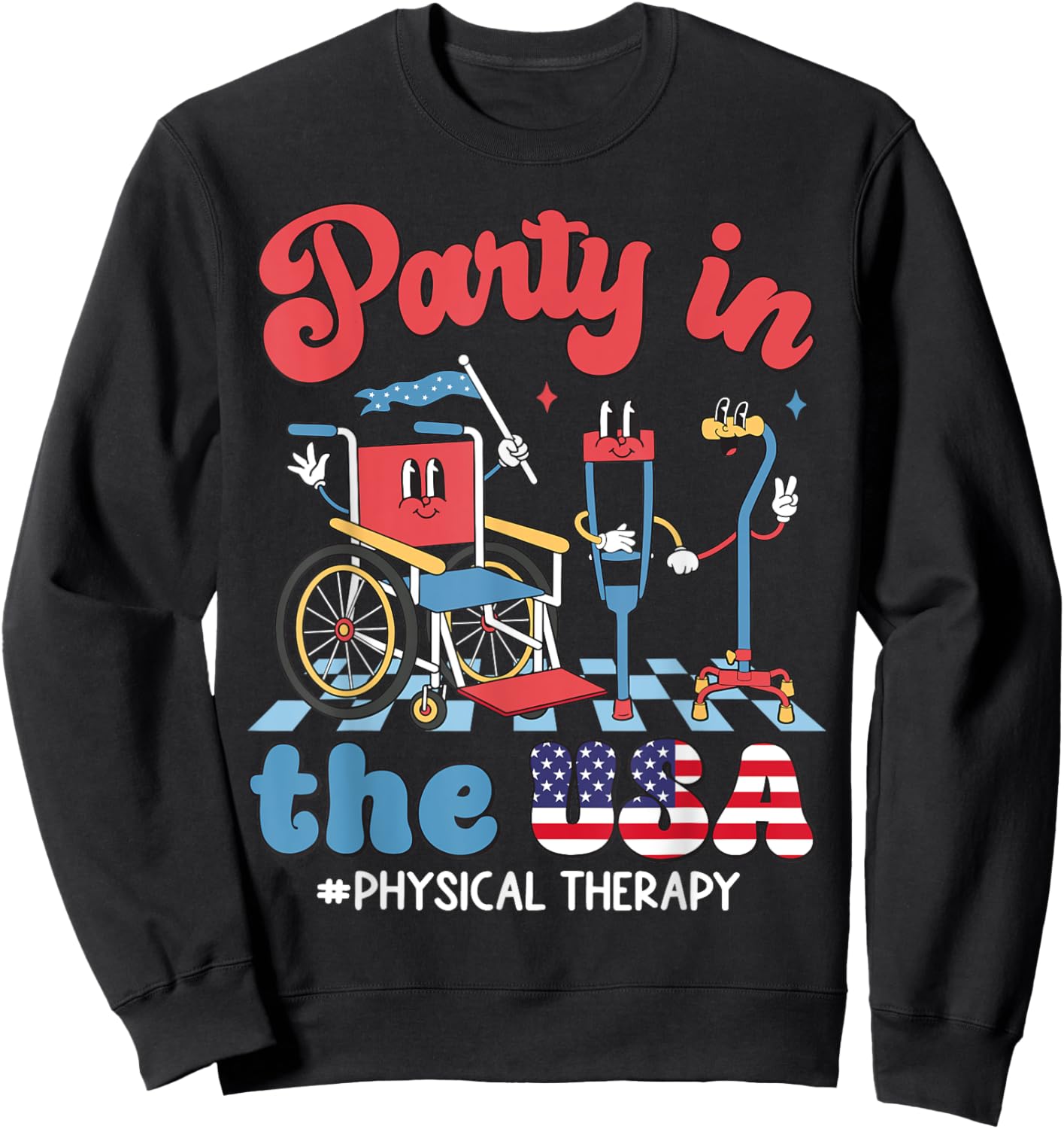 Party In The USA Physical Therapy PT Therapist 4th Of July Men Sweatshirt - Sweatshirt | Black