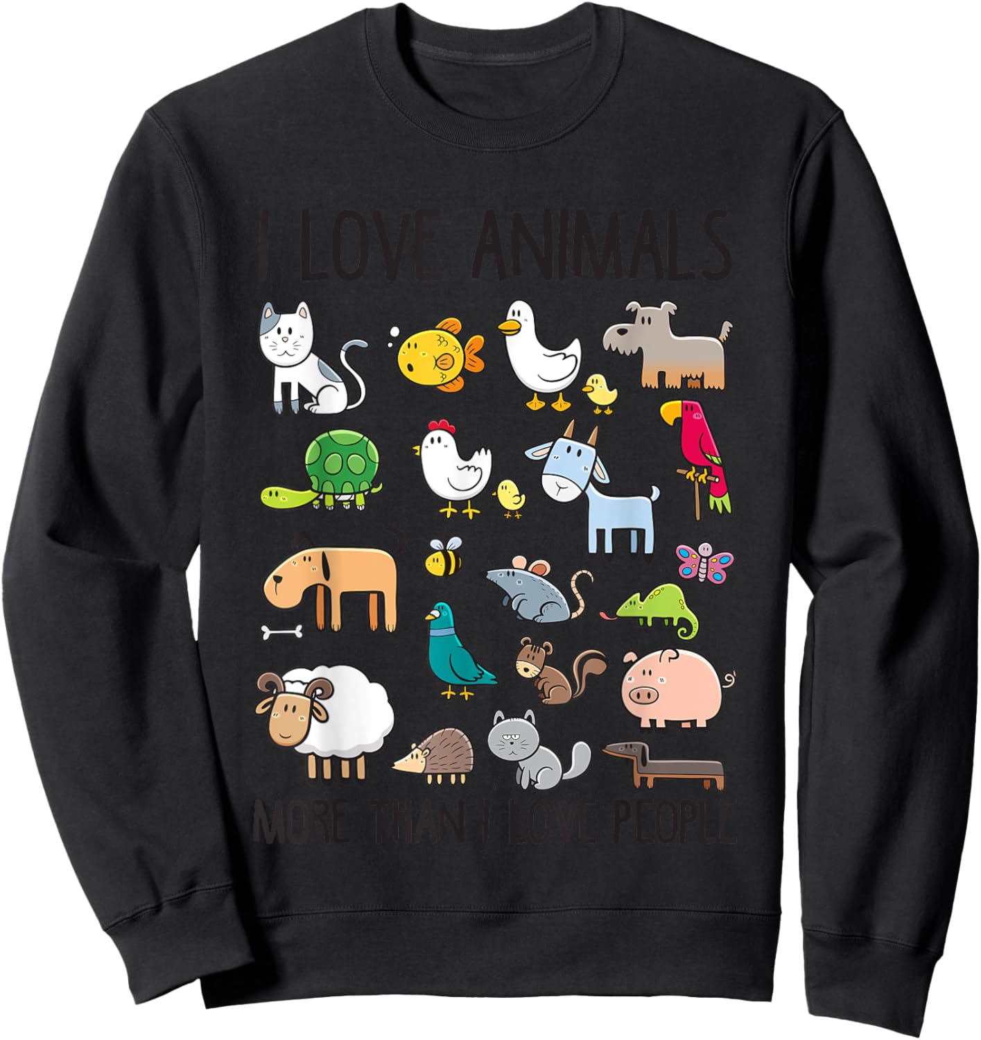I Love Animals More Than I Love People Sweatshirt - Sweatshirt | Black