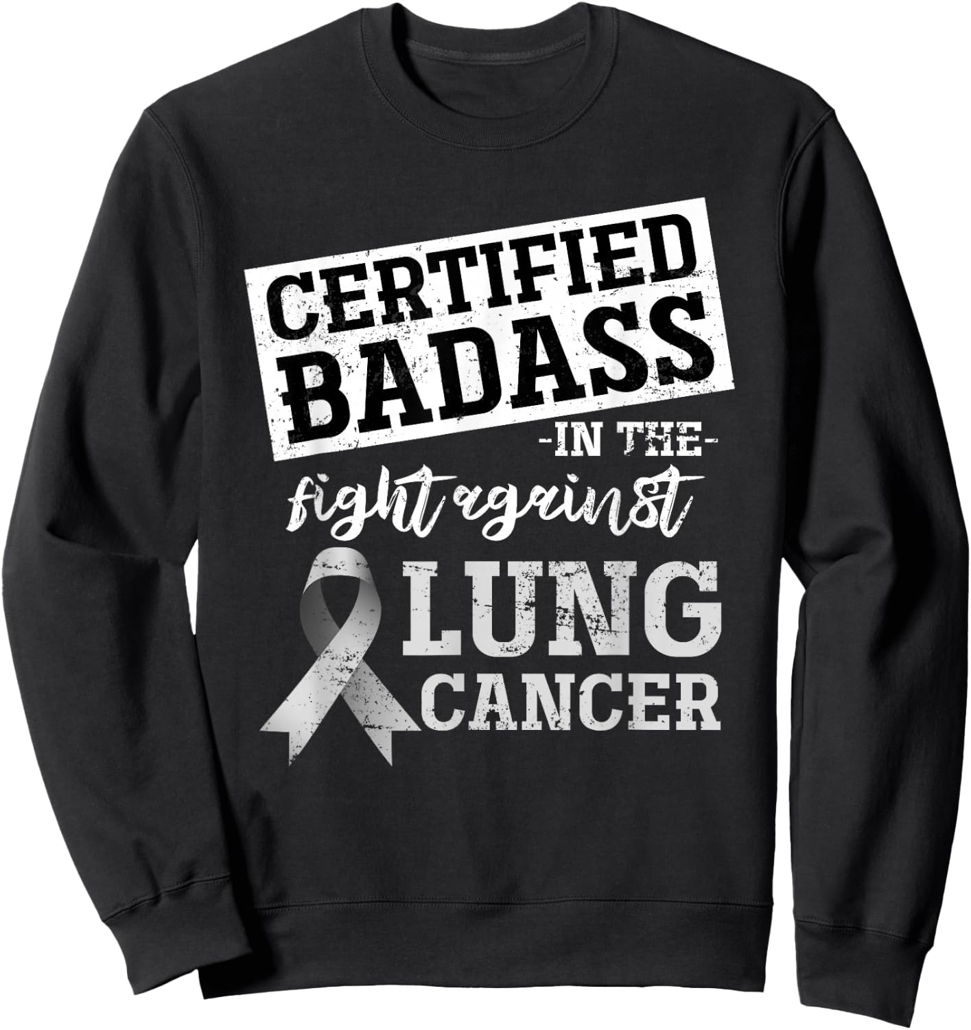 Lung Cancer Warrior Gift Funny Lung Cancer Awareness Sweatshirt - Sweatshirt | Black