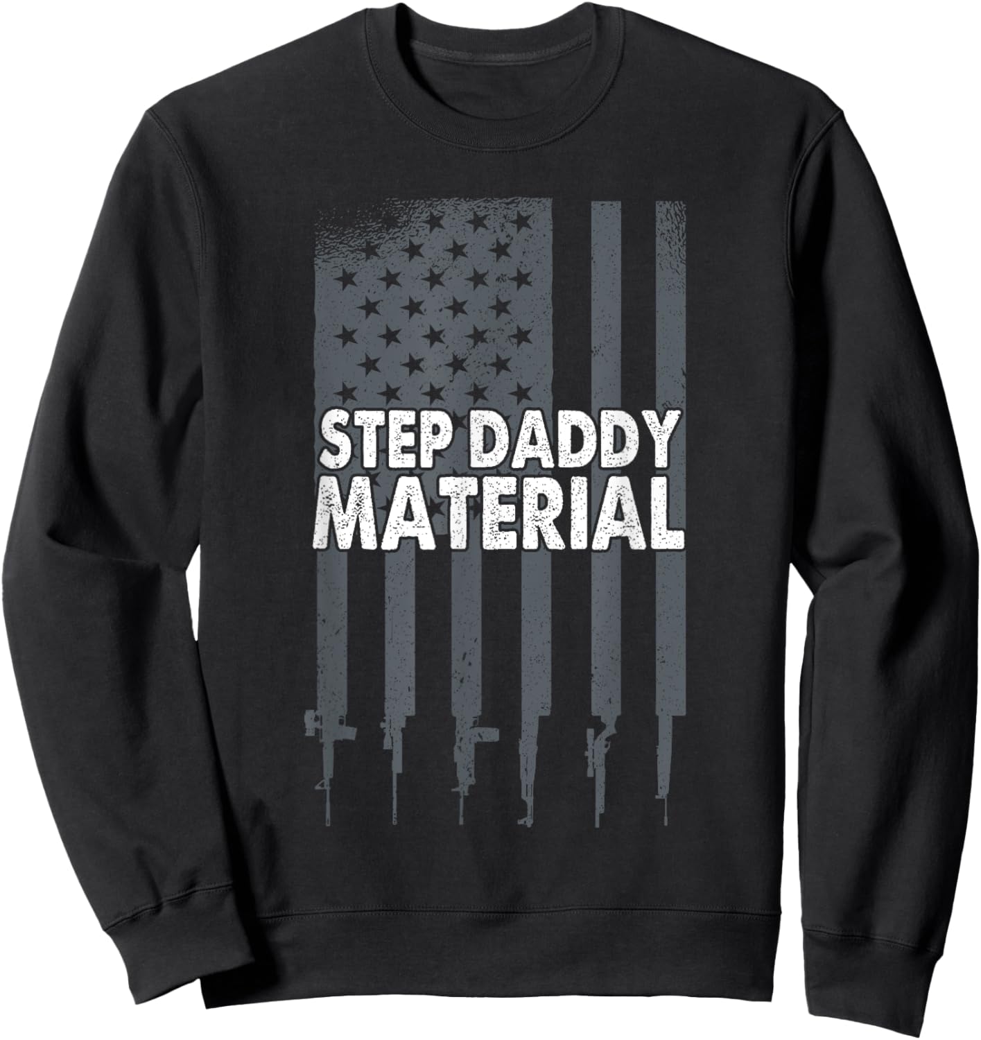 Best Stepdad Father's Day Step Daddy Material Sweatshirt - Sweatshirt | Black