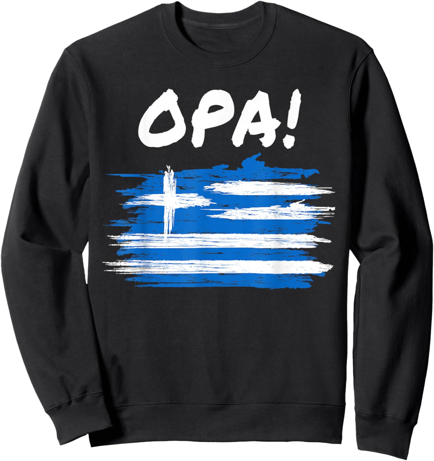 OPA! Funny Traditional Greek Party Quote & Flag of Greece Sweatshirt - Sweatshirt | Black