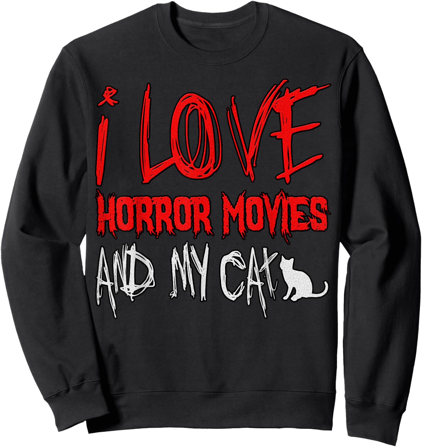 Horror Lover Funny - I Love Horror Movies And My Cat Sweatshirt - Sweatshirt | Black