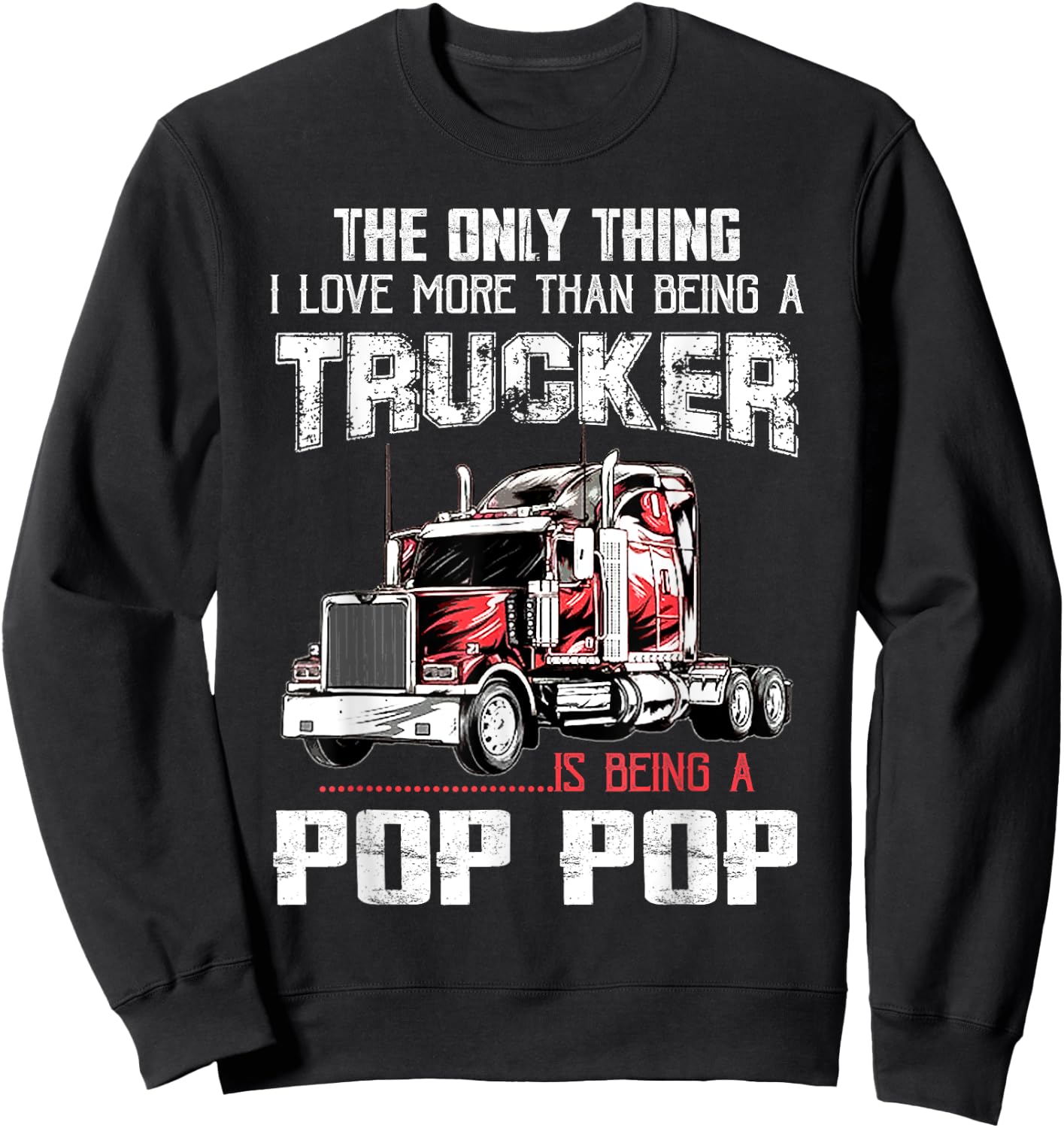 Trucker Pop Pop Truck Driver Grandpa Pop Pop Sweatshirt - Sweatshirt | Black