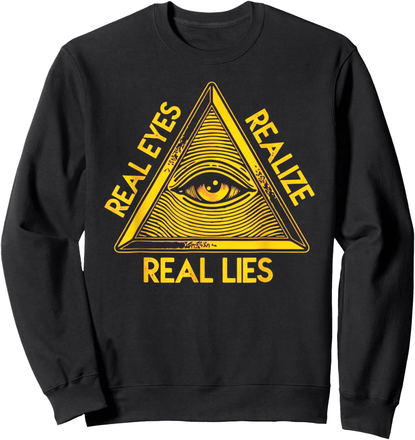 All-Seeing Eye - 'Real Eyes Realize Real Lies Pyramid Sweatshirt - Sweatshirt | Black