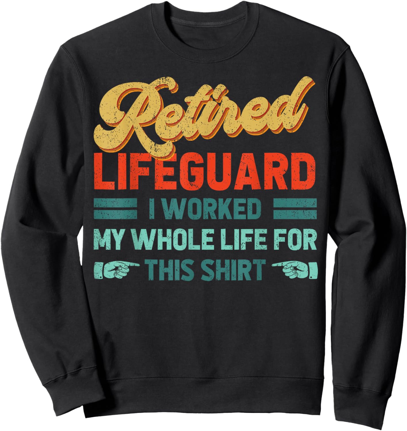 Retired Lifeguard Retirement Party Ideas 2024 Men Women Sweatshirt - Sweatshirt | Black