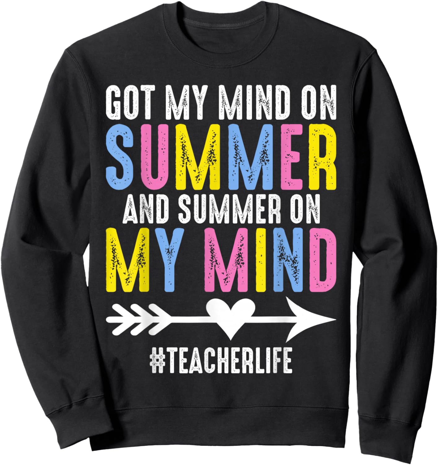 Got My Mind On Summer Teacher Life Funny Summer Teacher Sweatshirt - Sweatshirt | Black