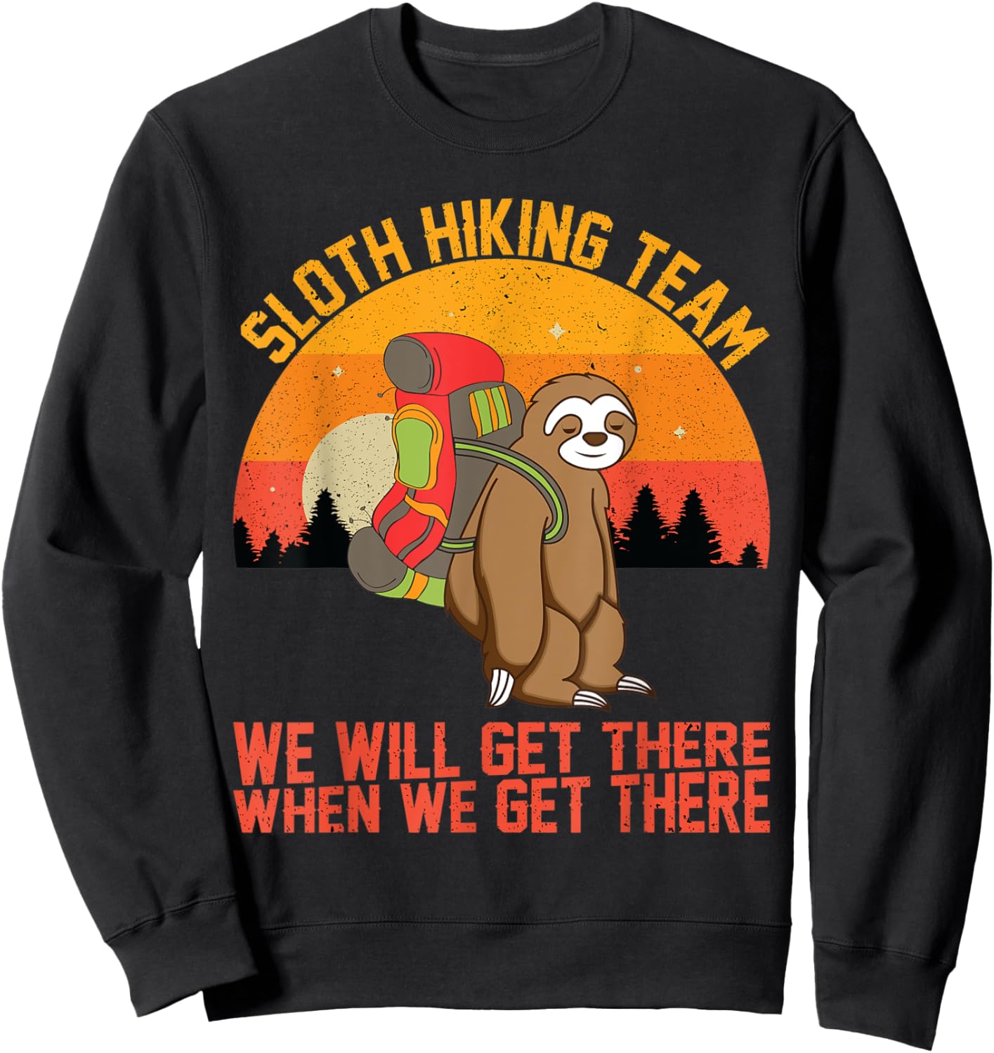 Sloth Hiking Team We Will Get There Retro Vintage Sweatshirt - Sweatshirt | Black