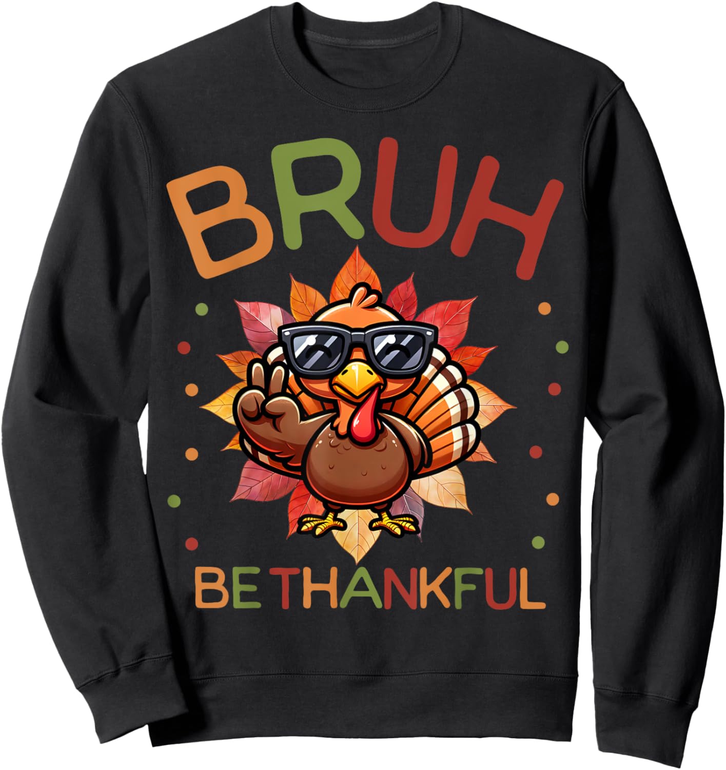 Bruh Be Thankful Funny Thanksgiving Boys Kids Turkey Meme Sweatshirt - Sweatshirt | Black