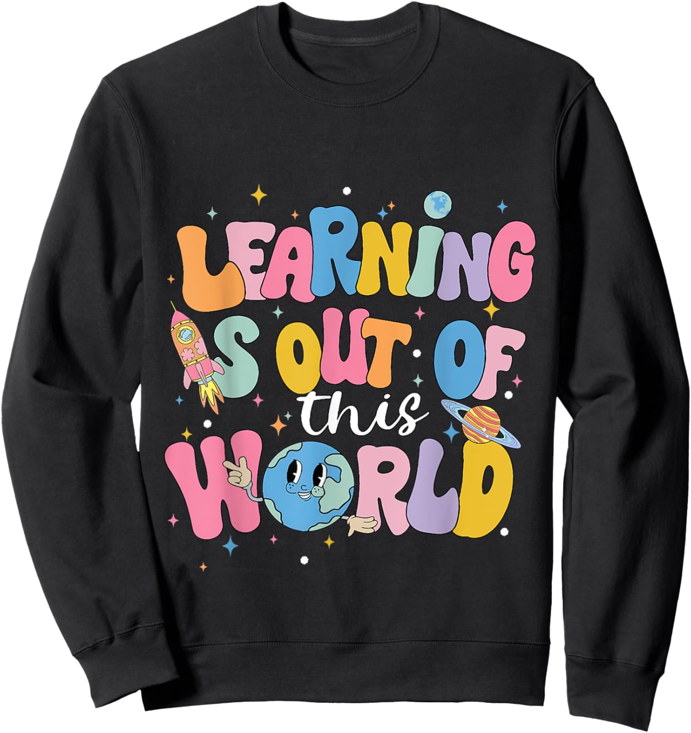 Learning Is Out Of This World Solar System Back To School Sweatshirt - Sweatshirt | Black