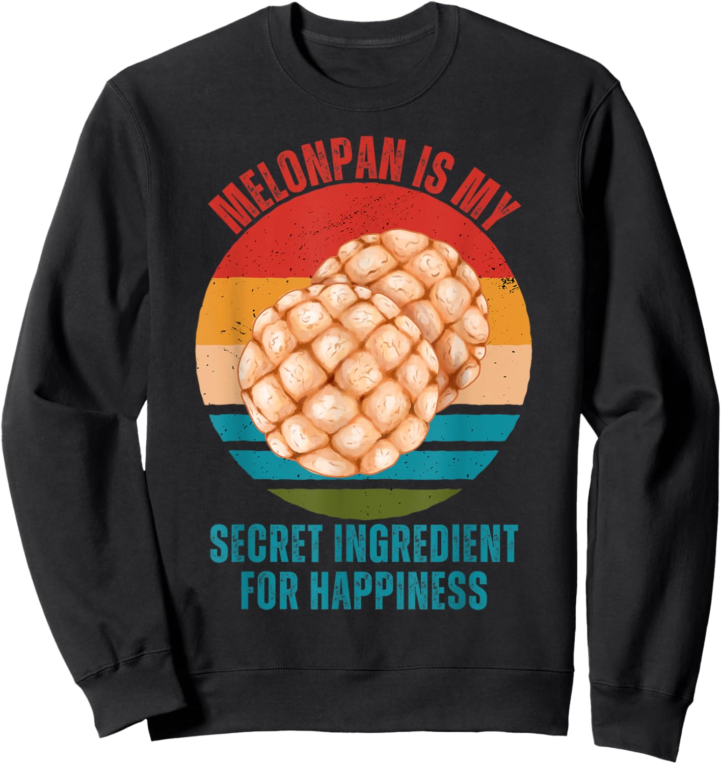 Vintage Melonpan Is My Secret Ingredient For Happiness Sweatshirt - Sweatshirt | Black