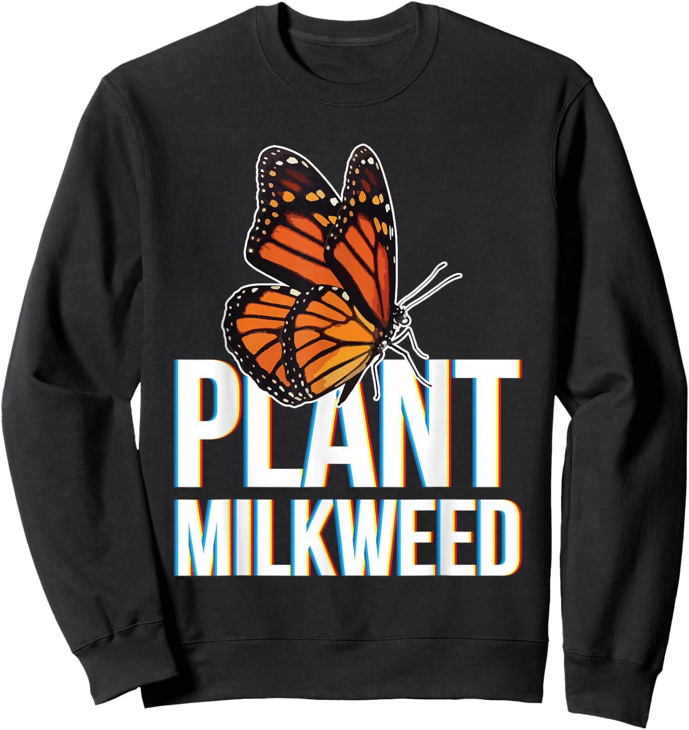 Plant Milkweed Garden Insect Lepidopterist Monarch Butterfly Sweatshirt - Sweatshirt | Black