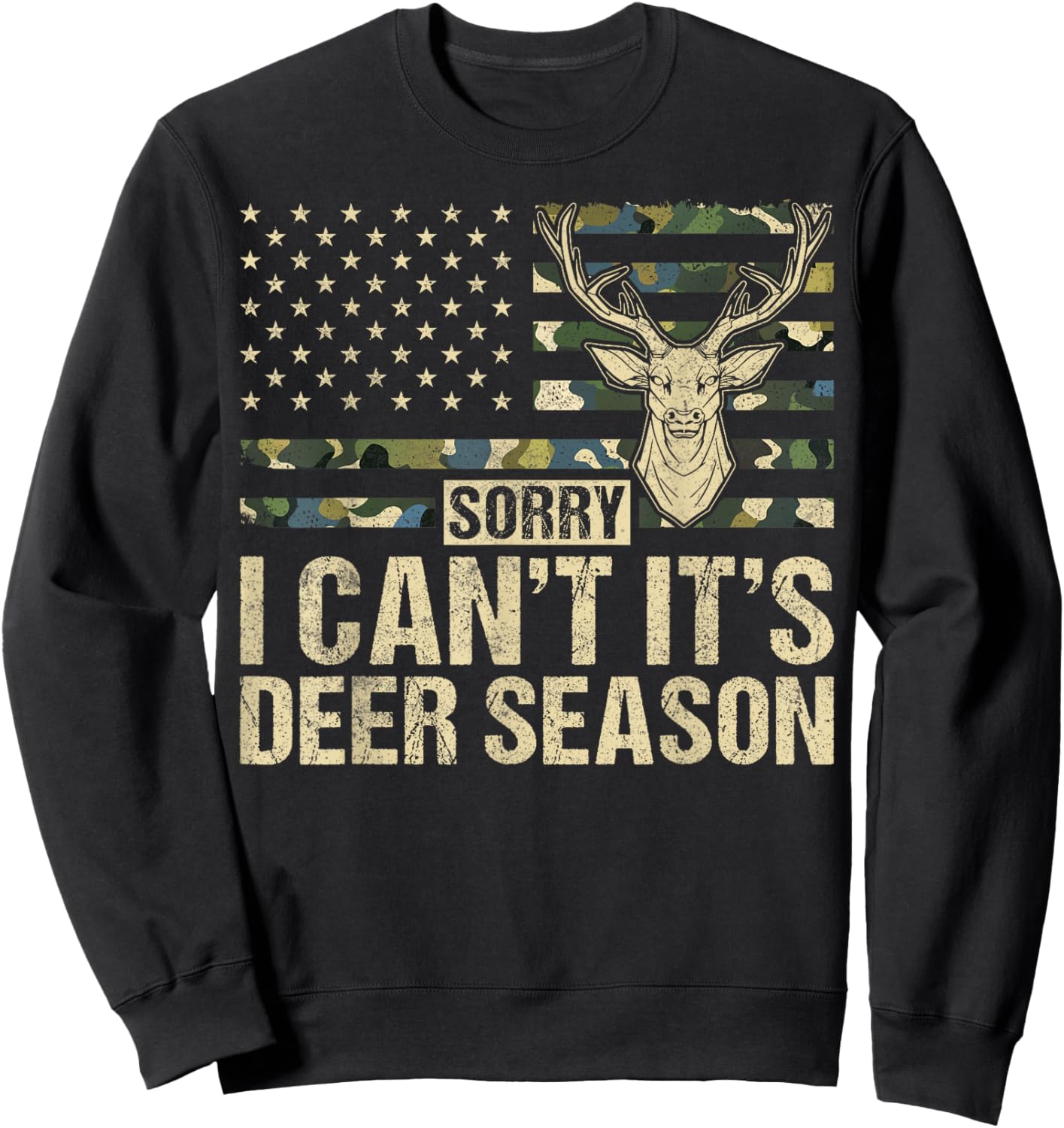 Sorry I Can't It's Deer Season Deer Hunting Sweatshirt - Sweatshirt | Black