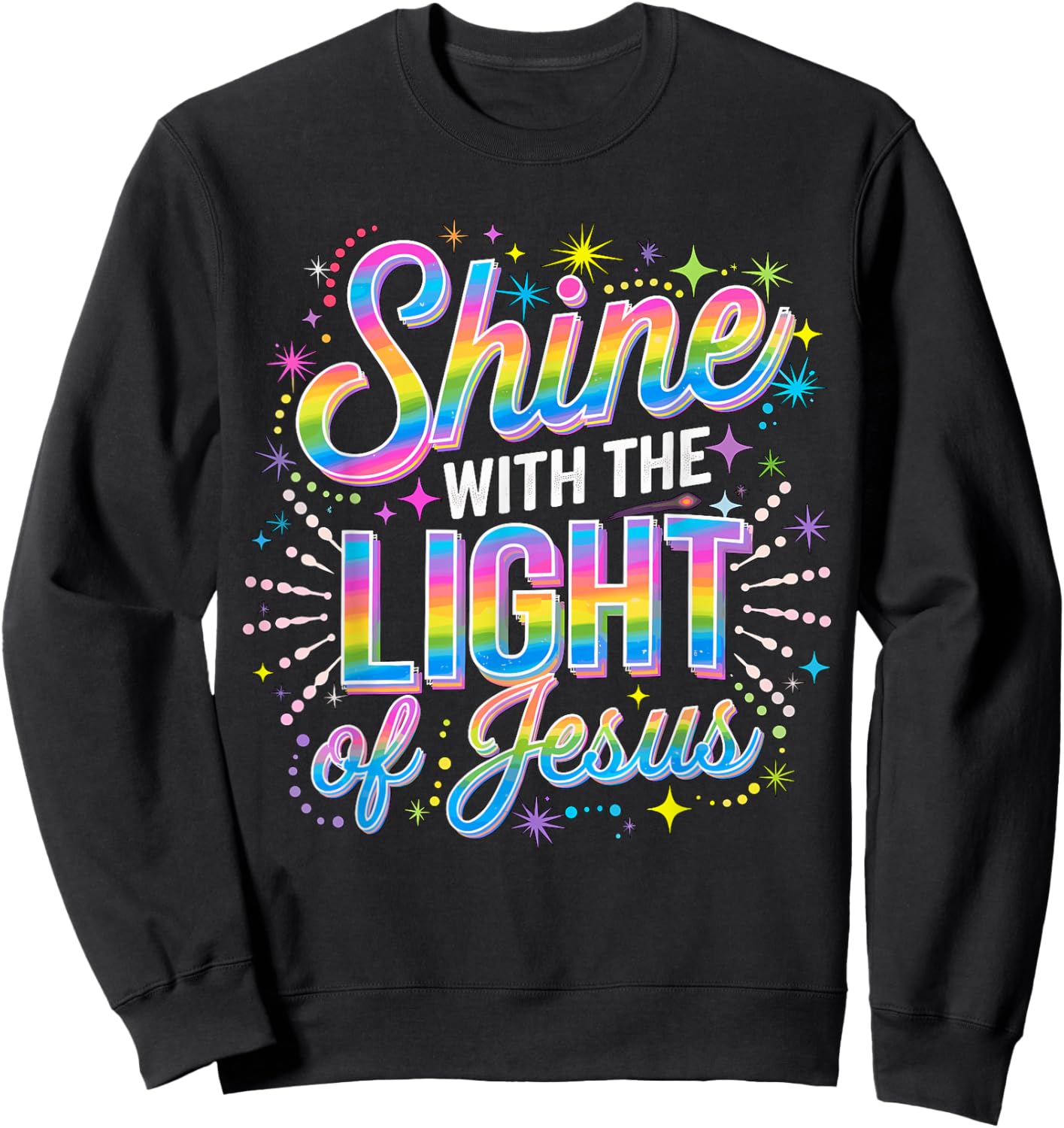 Shine with the Light of Jesus Sweatshirt - Sweatshirt | Black