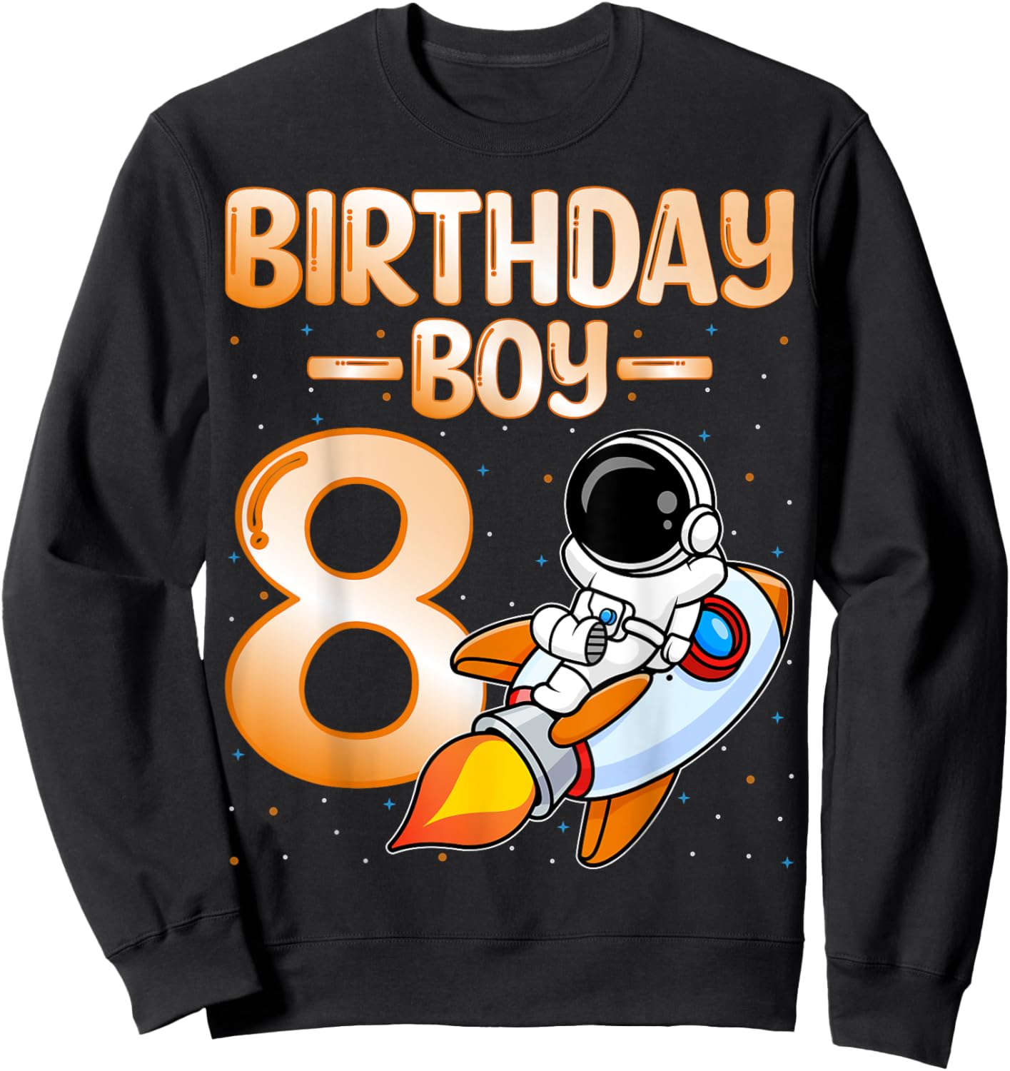 Birthday Boy 8 Years Old Kids Astronaut Space 8th Birthday Sweatshirt - Sweatshirt | Black