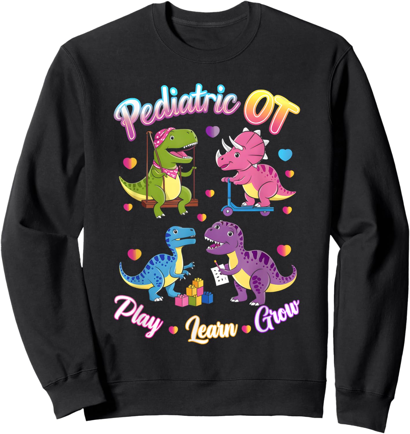 Pediatric Occupational Therapy OT Assistant Cute Dinosaur Sweatshirt - Sweatshirt | Black