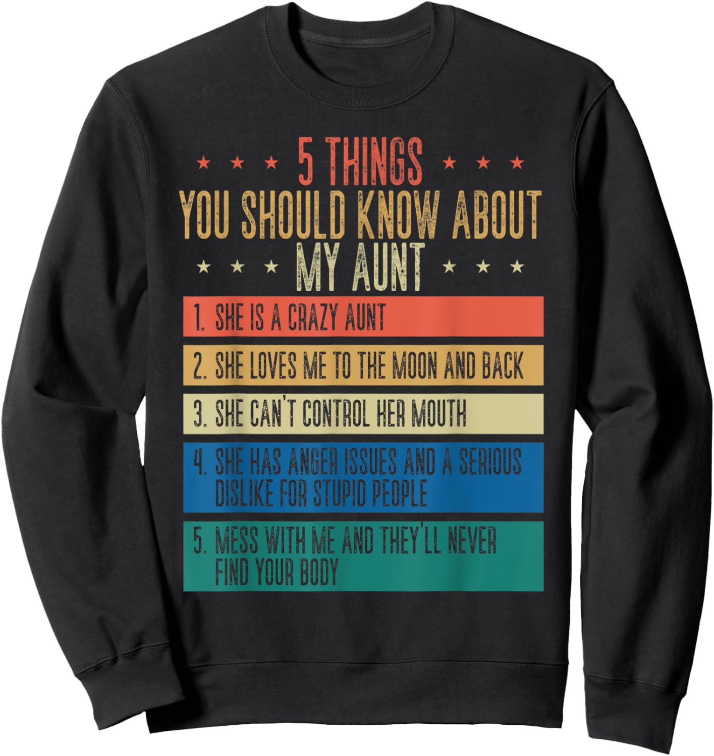 5 Things You Should Know About My Aunt She Is A Crazy Aunt Sweatshirt - Sweatshirt | Black