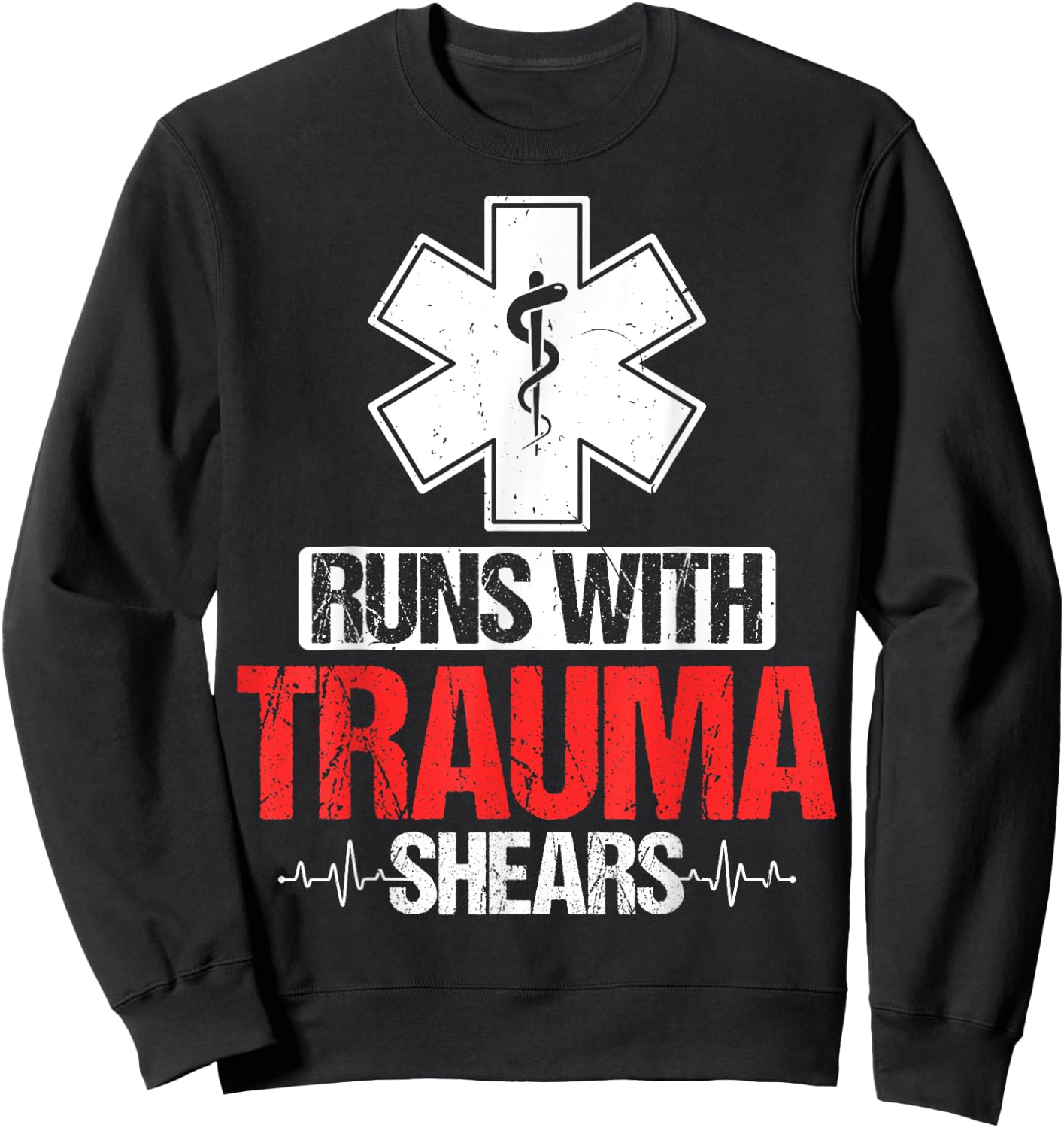 Runs with Trauma Shears - Funny ER Trauma ICU Nursing Gifts Sweatshirt - Sweatshirt | Black