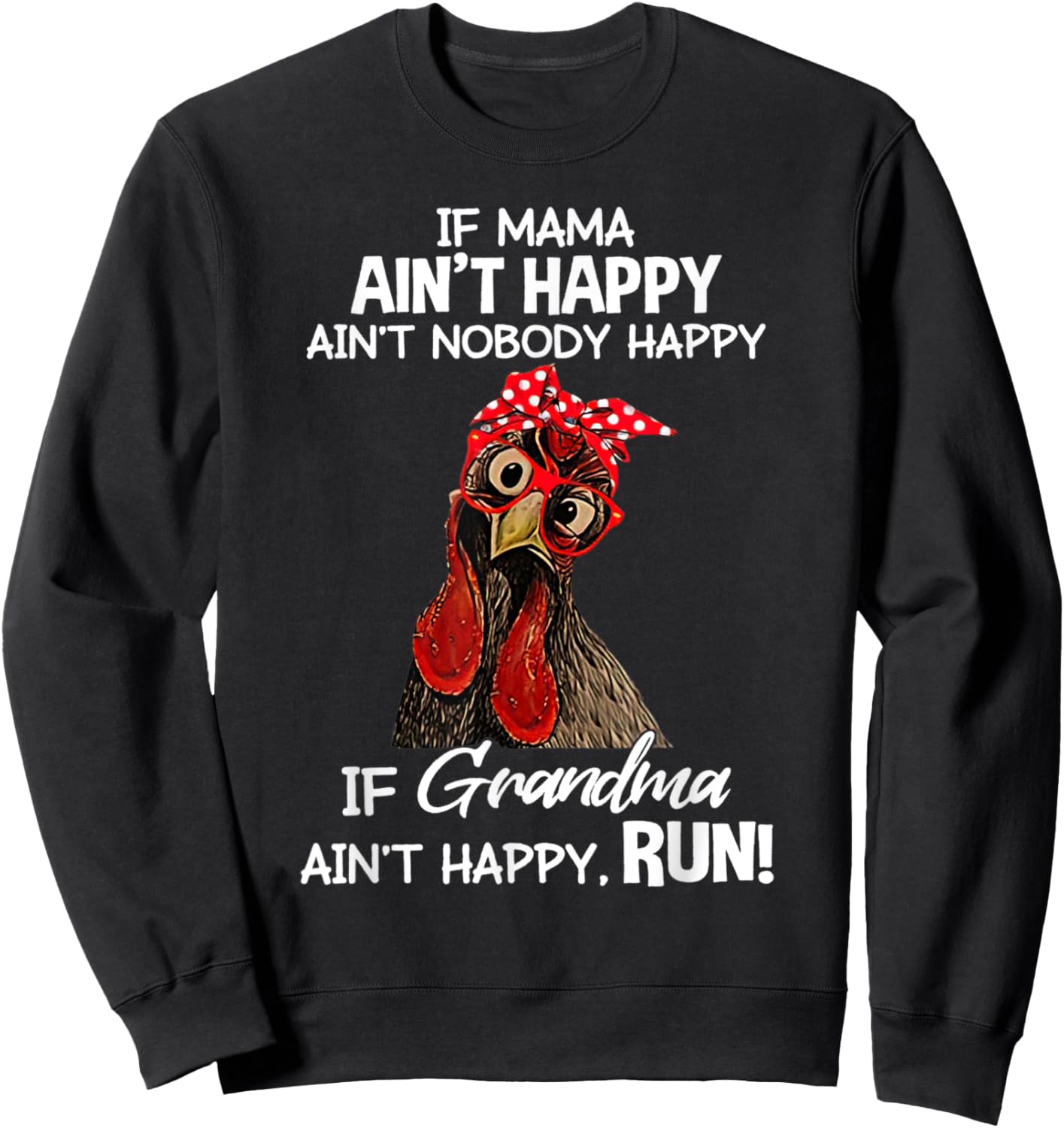 Chicken with bandana If Mama Ain't Happy Ain't Nobody Happy Sweatshirt - Sweatshirt | Black