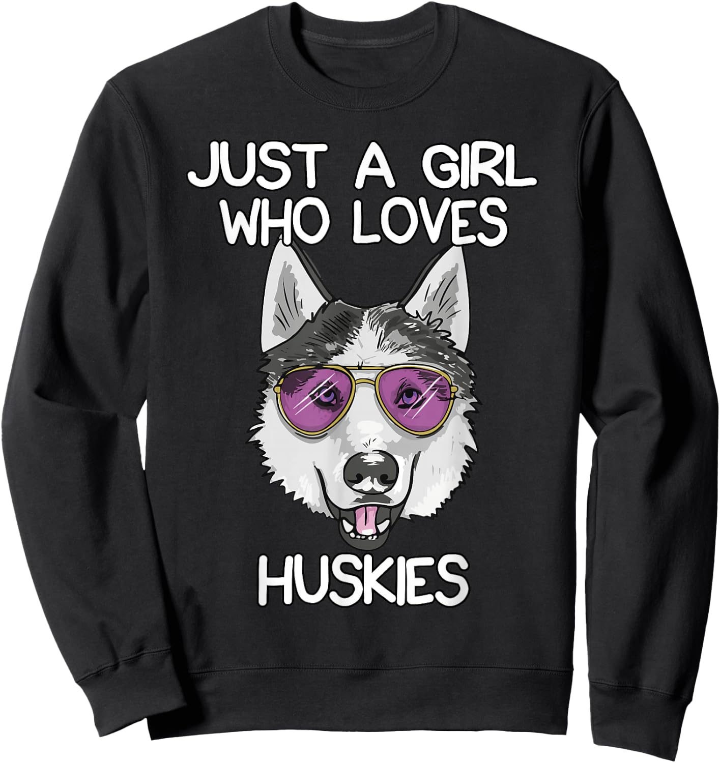 Just A Girl Who Loves Huskies Dog Lover Gifts Husky Owner Sweatshirt - Sweatshirt | Black