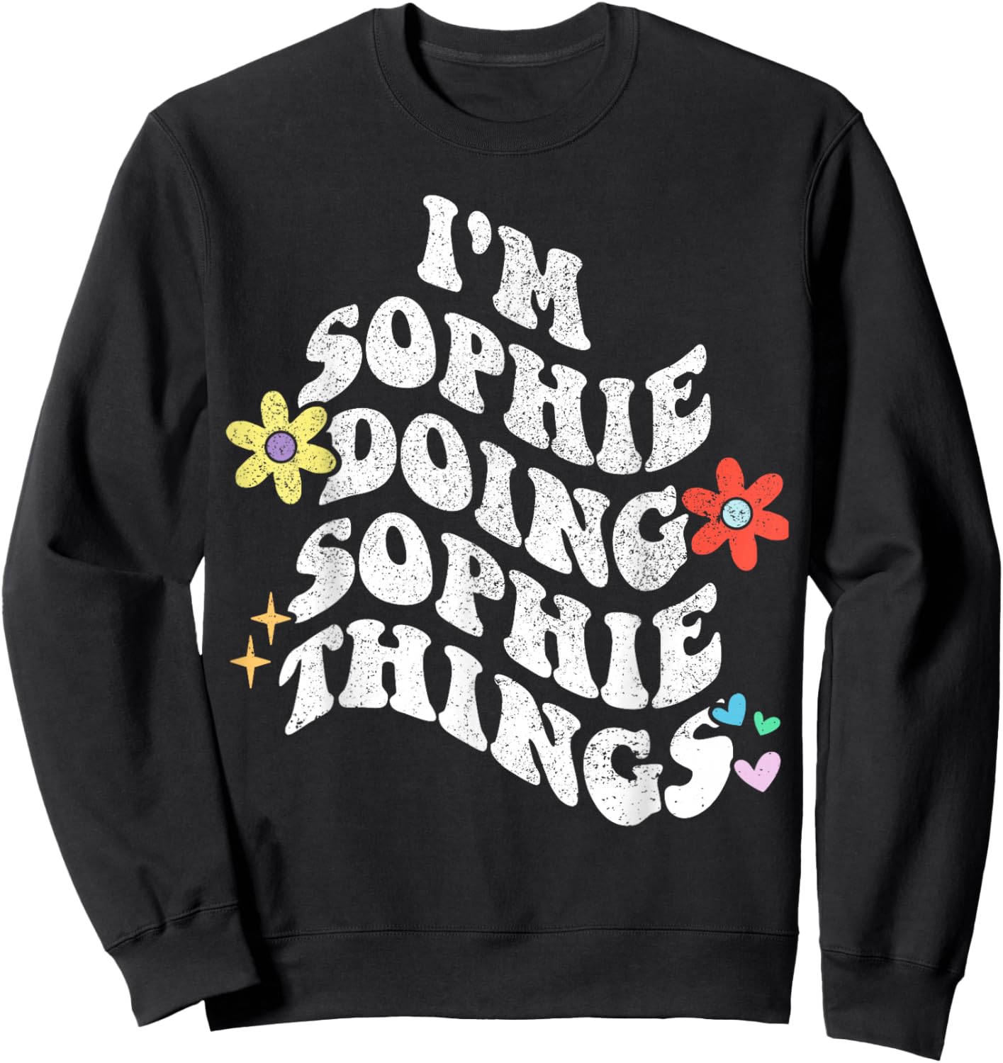 Retro Groovy Im SOPHIE Doing SOPHIE Things Funny Mother's Sweatshirt - Sweatshirt | Black