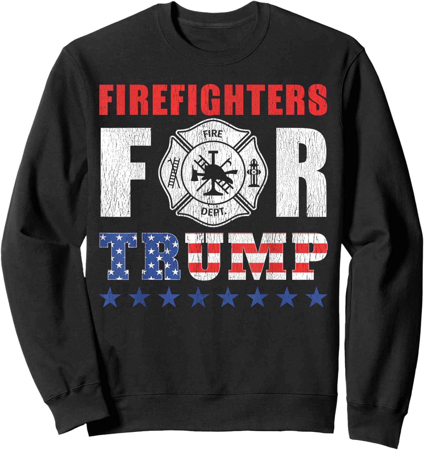 Firefighters For Trump Shirt Funny Firefighter Sweatshirt - Sweatshirt | Black