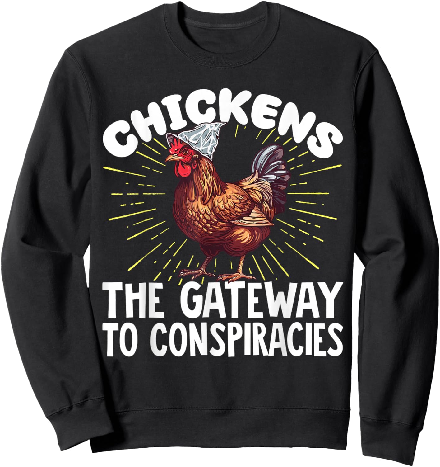 Chickens The Gateway to Conspiracies Sweatshirt - Sweatshirt | Black