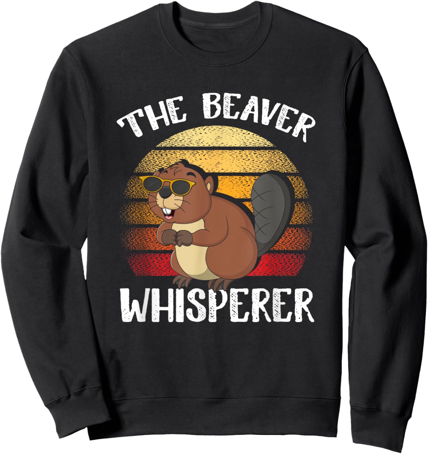 Beaver Whisperer for Beaver Lover Men Women Sweatshirt - Sweatshirt | Black
