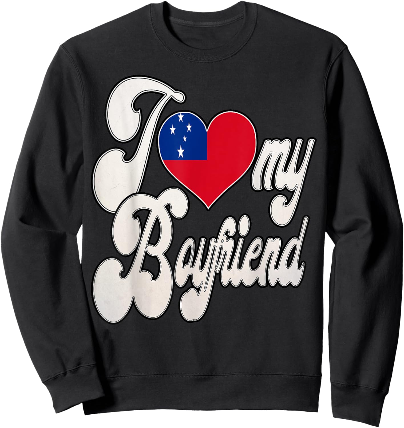 I Love My Samoan Boyfriend Sweatshirt - Sweatshirt | Black