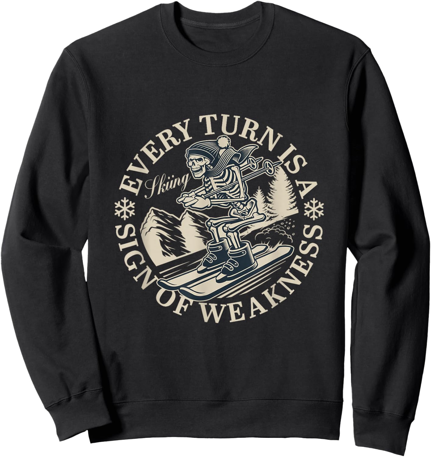 Skiing Every turn is a sign of weakness Sweatshirt - Sweatshirt | Black