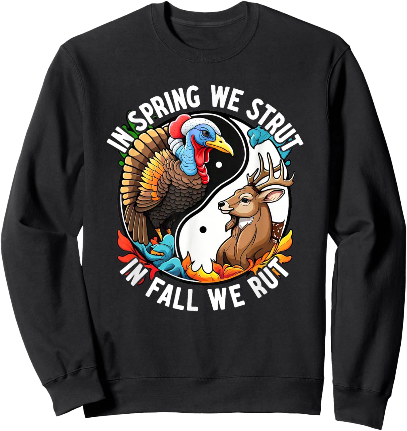 In Spring Strut Fall Rut Buck Hunting Turkey Gobbler Beards Sweatshirt - Sweatshirt | Black