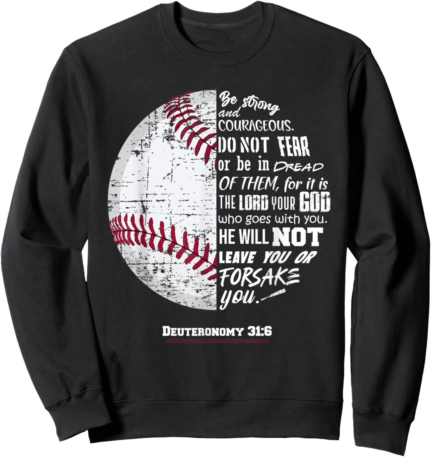 Christian Baseball, Deuteronomy 31:6, Bible Verse, Faith God Sweatshirt - Sweatshirt | Black