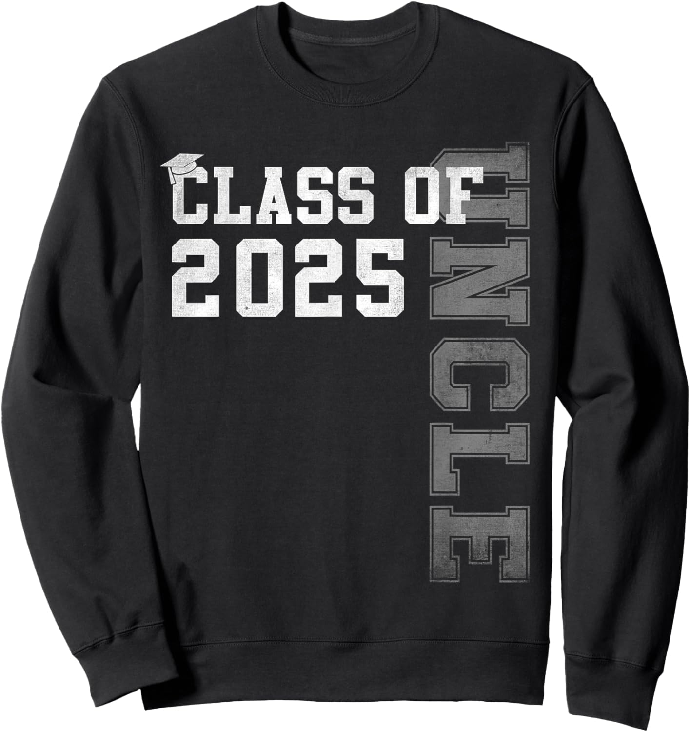 Uncle Senior 2025 Proud Uncle Of A Class Of 2025 Graduation Sweatshirt - Sweatshirt | Black
