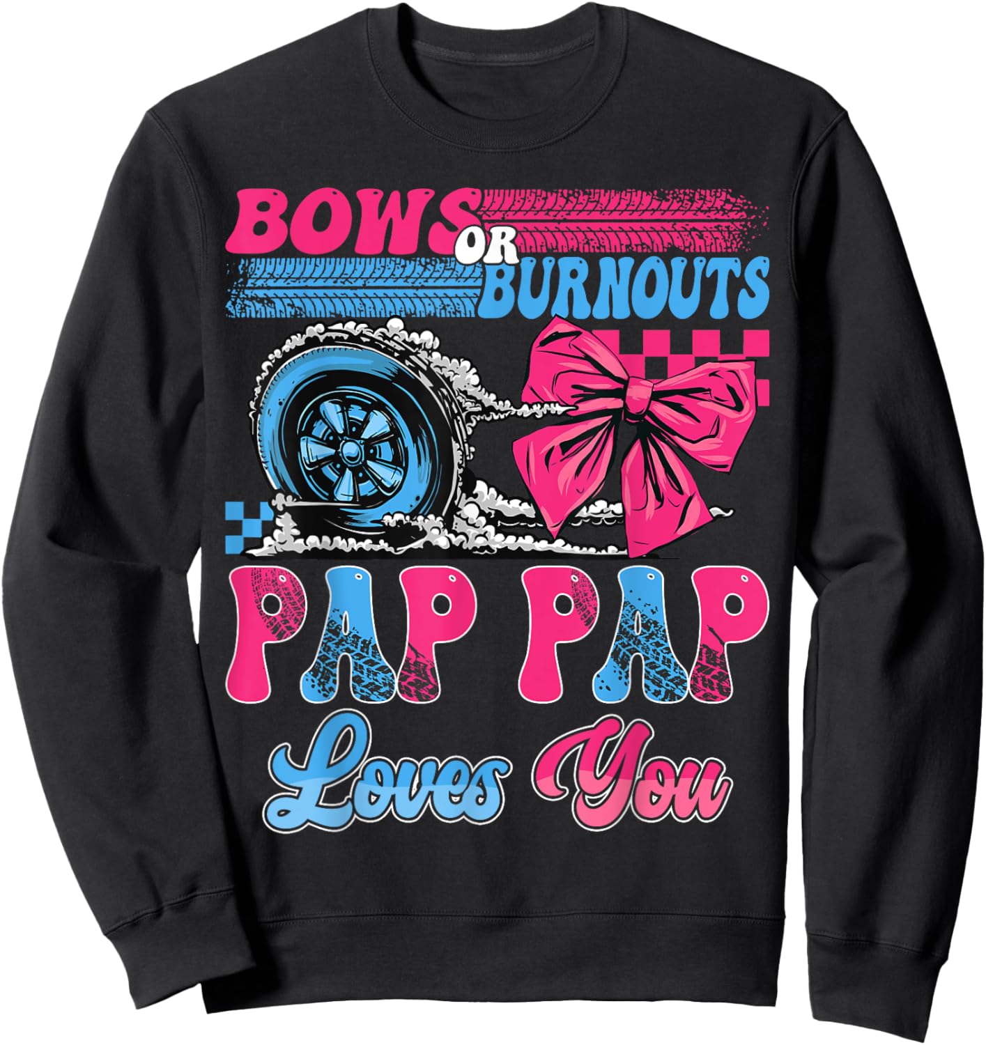 Burnouts or Bows Pap Pap Loves You Pink Blue Gender Reveal Sweatshirt - Sweatshirt | Black