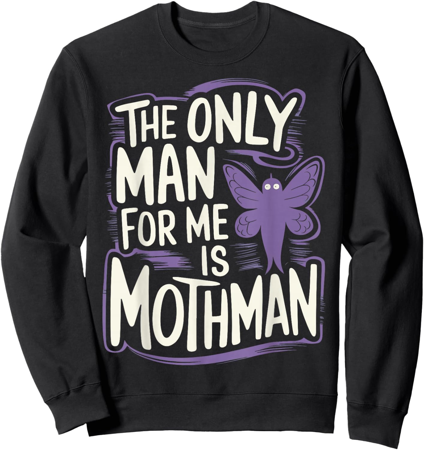 The Only Man For Me Is Mothman Sweatshirt - Sweatshirt | Black