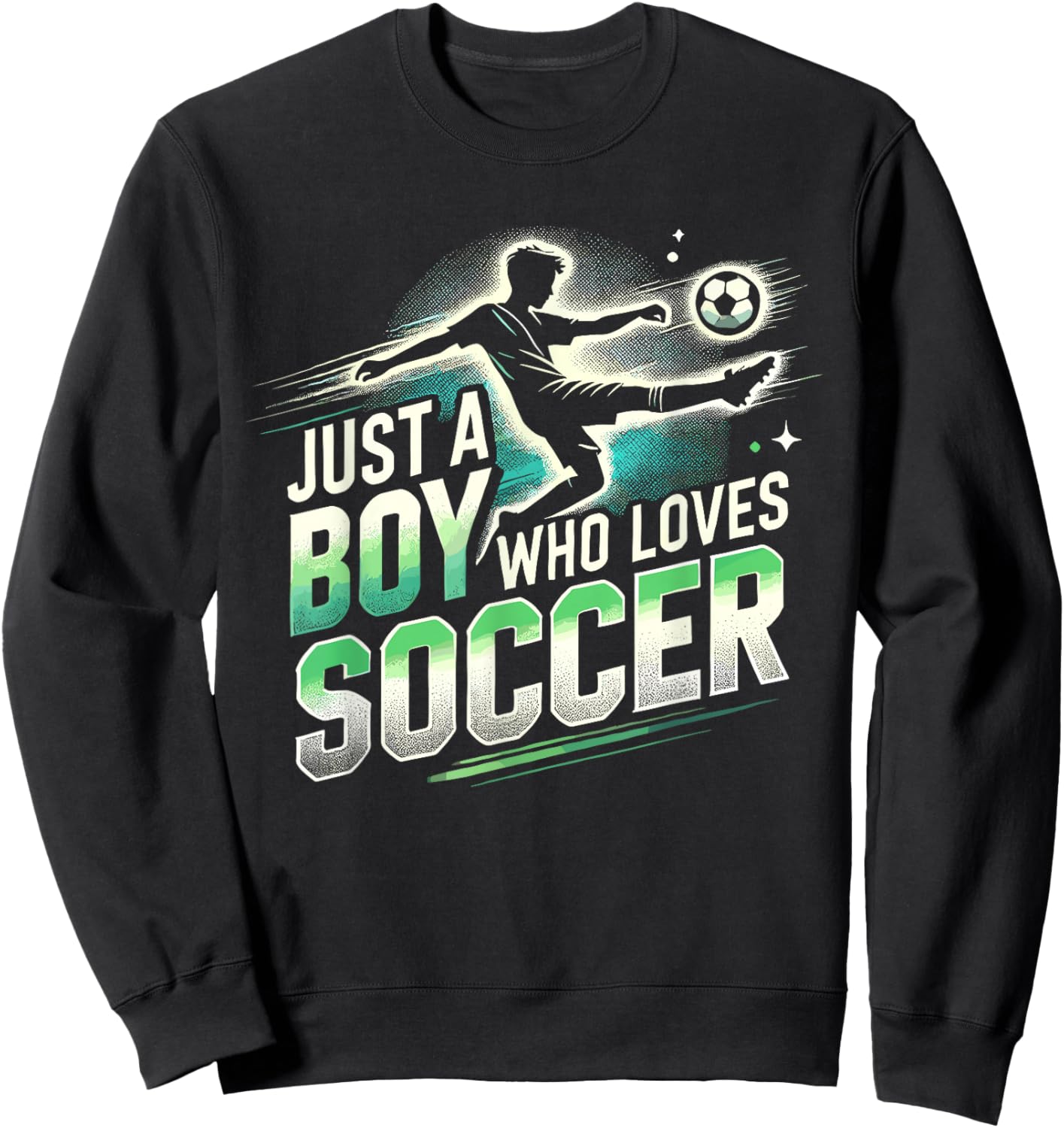 Soccer for Boys, Just A Boy Who Loves Soccer | Soccer Player Sweatshirt - Sweatshirt | Black
