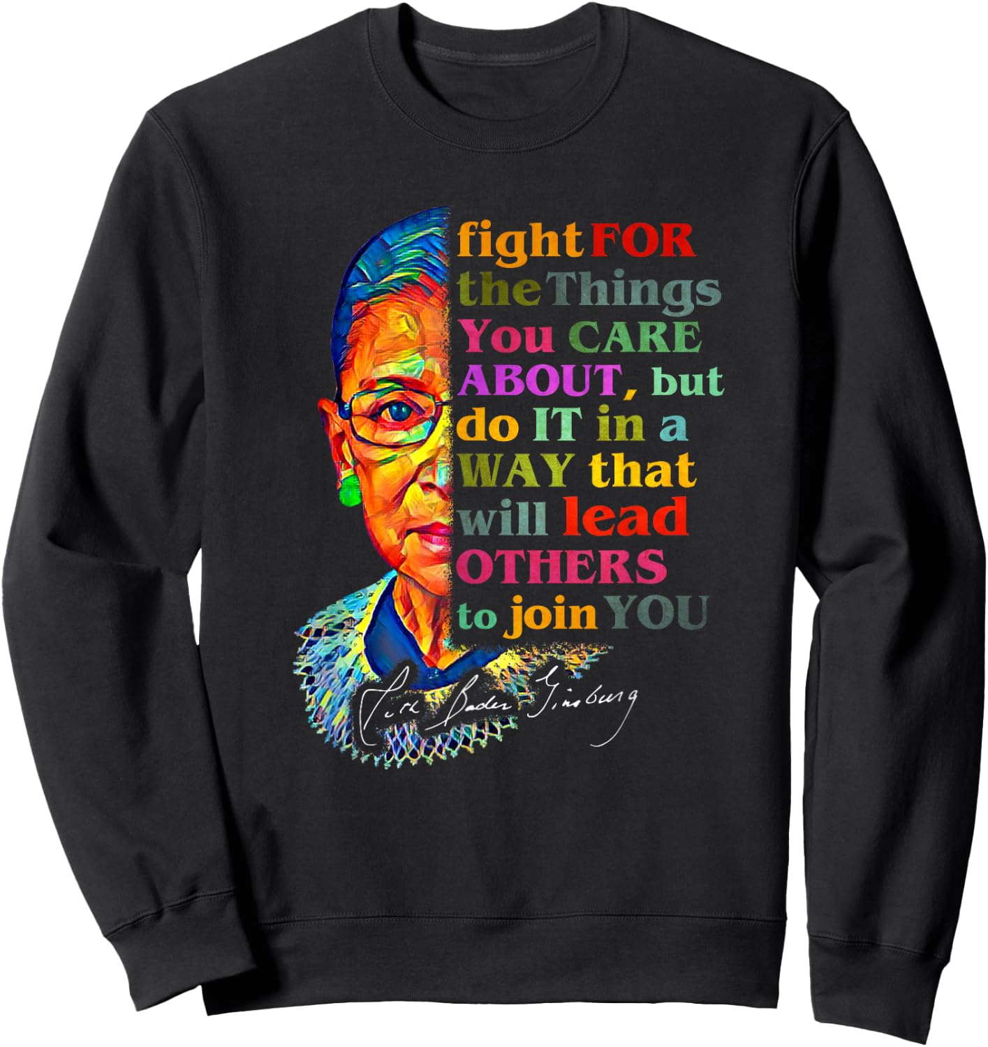 Ruth Bader Ginsburg Fight For The Things You Care About Sweatshirt - Sweatshirt | Black