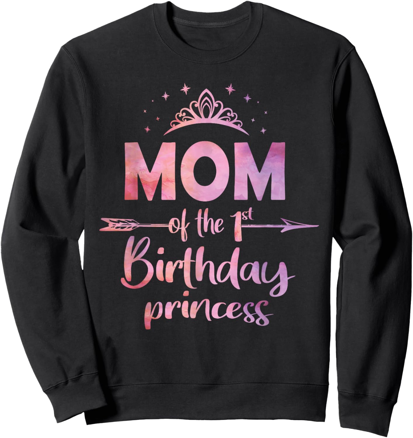 Mom of The 1st Birthday Princess Girl One Years Old B-Day Sweatshirt - Sweatshirt | Black
