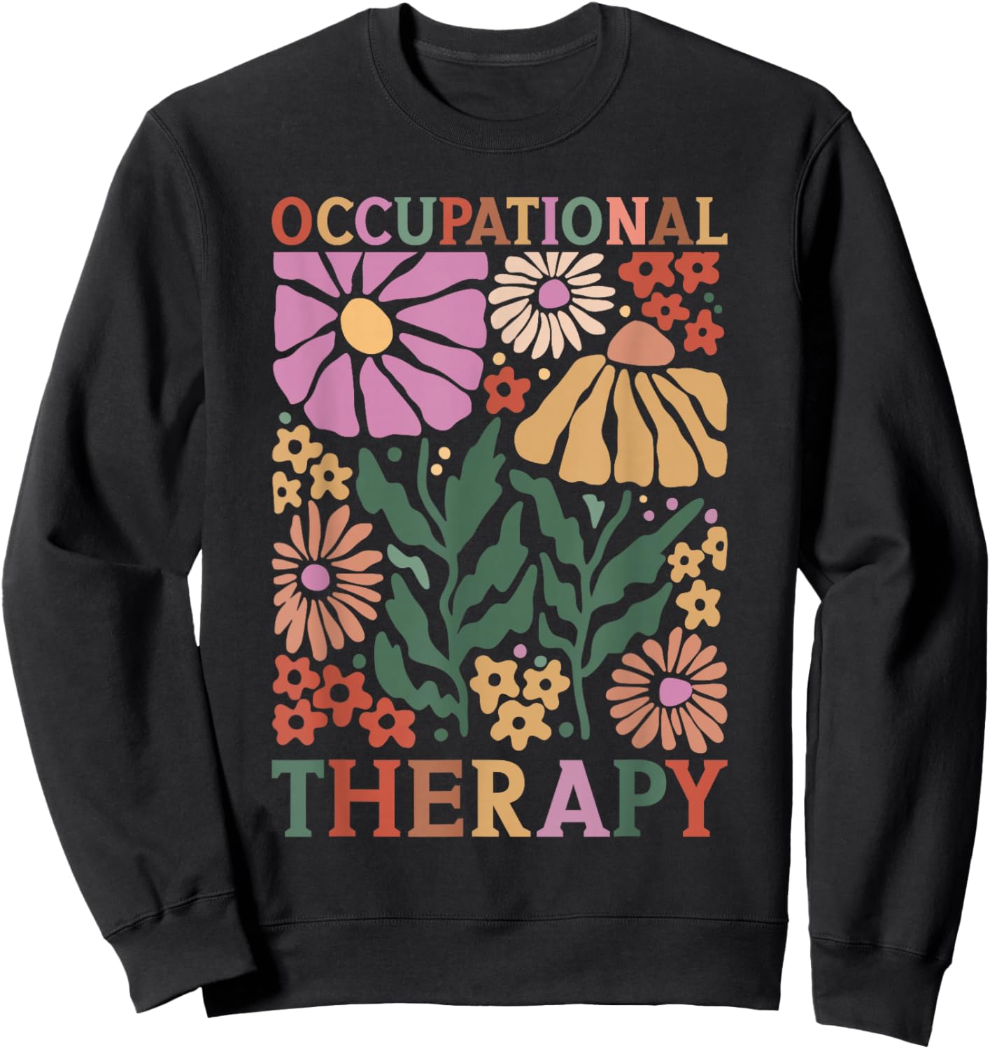 Occupational Therapy -OT Therapist OT Month design idea Sweatshirt - Sweatshirt | Black