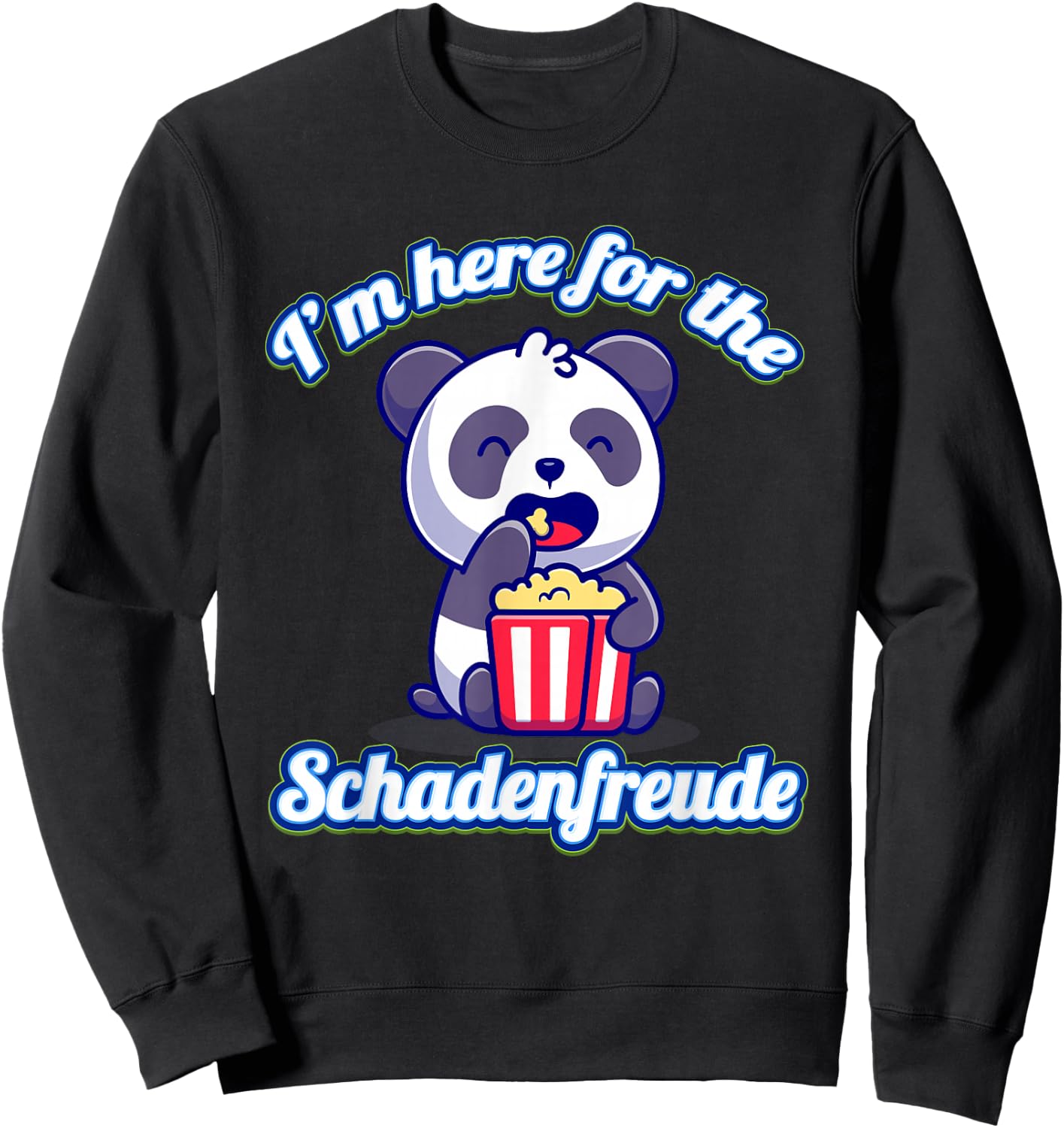 Everything Is Currency I'm Here For The Schadenfreude Funny Cute Panda Sarcastic -Adults Black Cotton, Polyester Short Sleeve Classic Fit Collarless Sweatshirt - Sweatshirt | Black