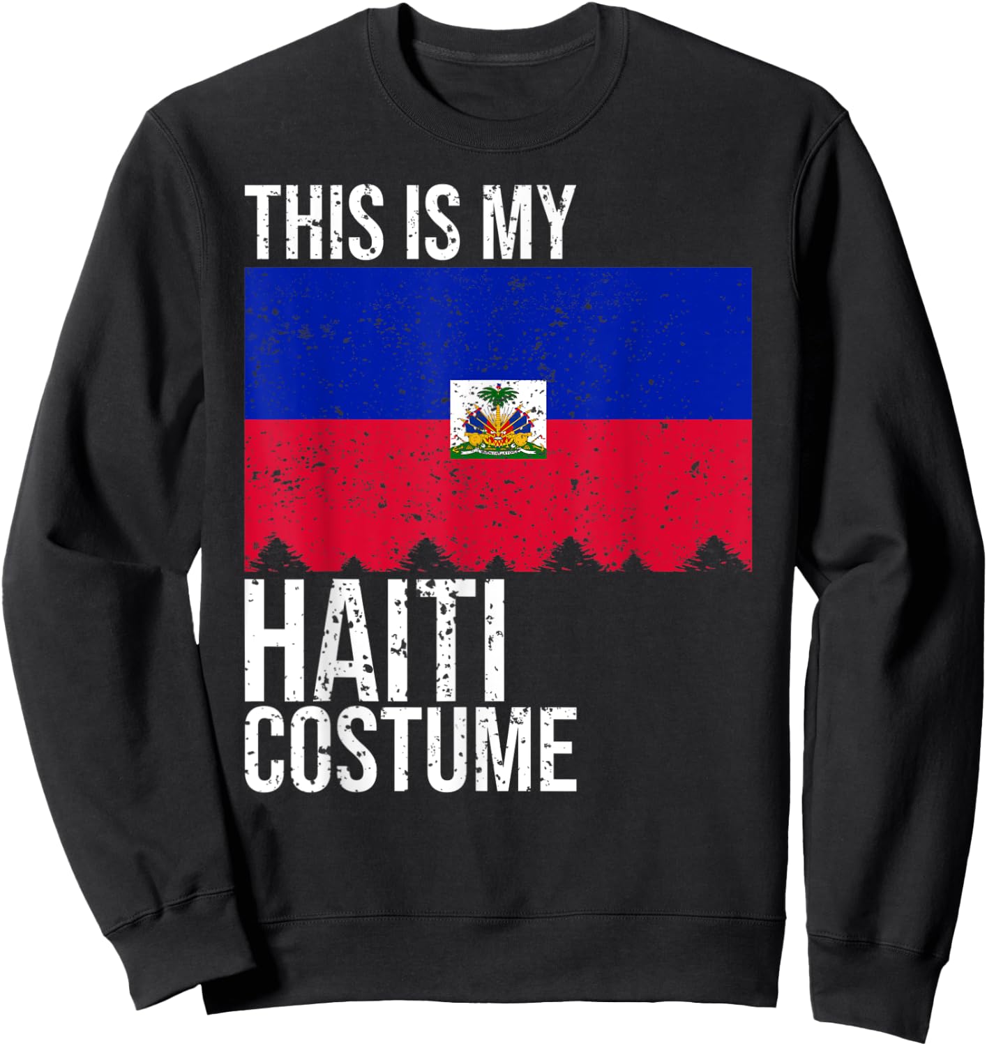 Vintage This is my Haiti Flag Costume For Halloween Sweatshirt - Sweatshirt | Black
