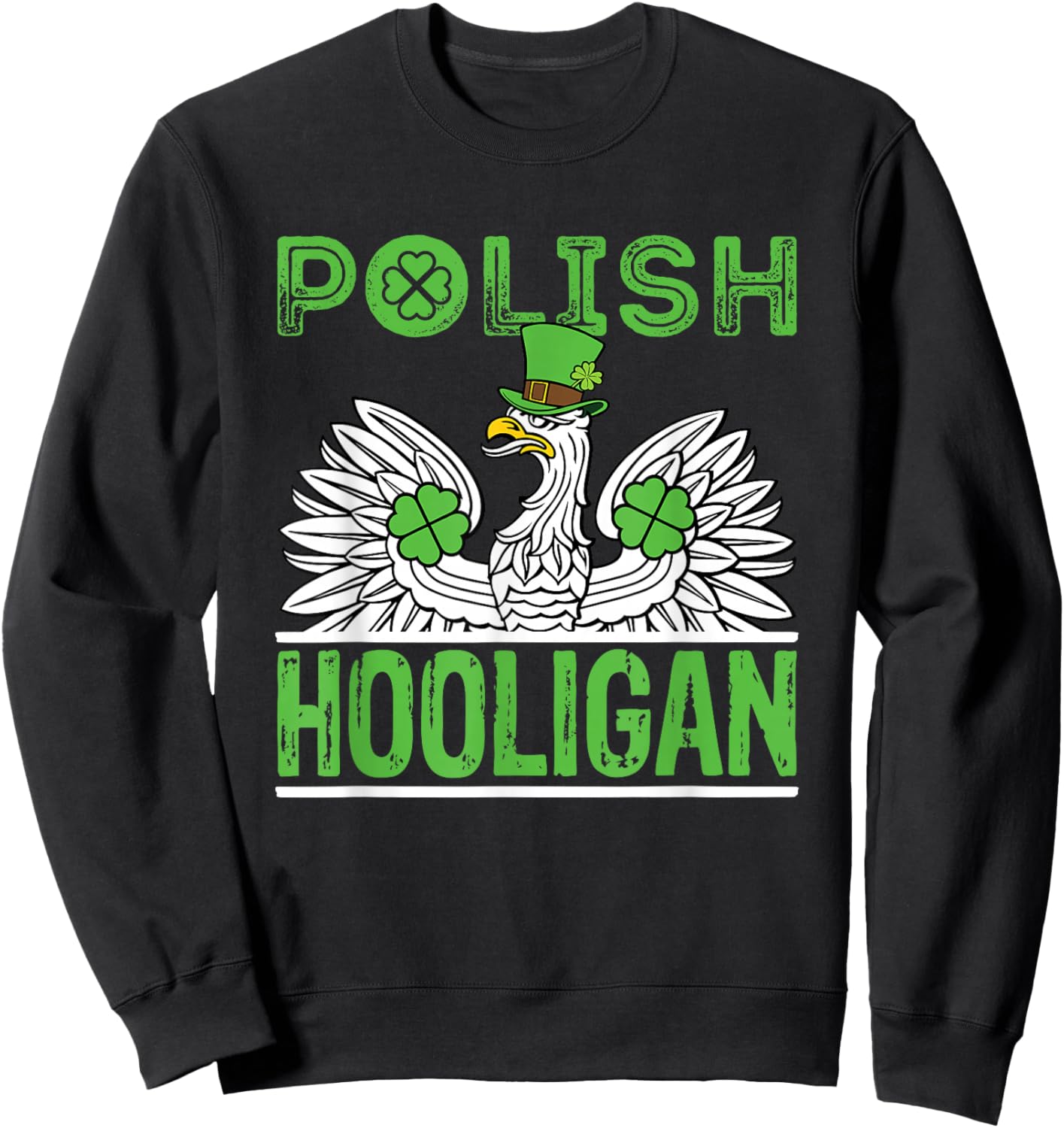 Polish Hooligan St. Patricks Day Eagle Shamrock Irish Sweatshirt - Sweatshirt | Black