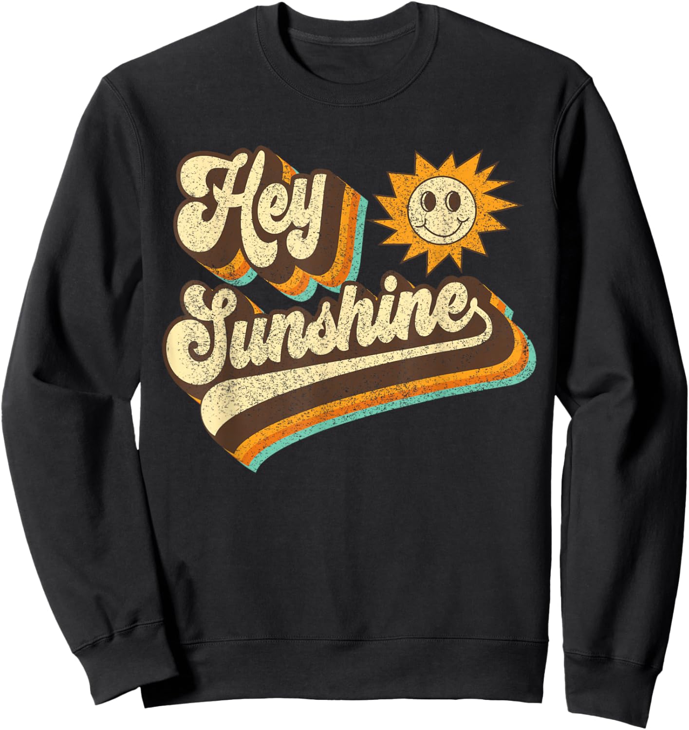 Hey Sunshine 60s 70s Hippie Groovy Positive Vibes Uplifting Sweatshirt - Sweatshirt | Black
